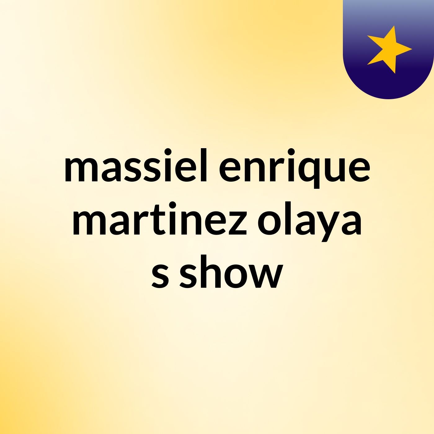 massiel enrique martinez olaya's show