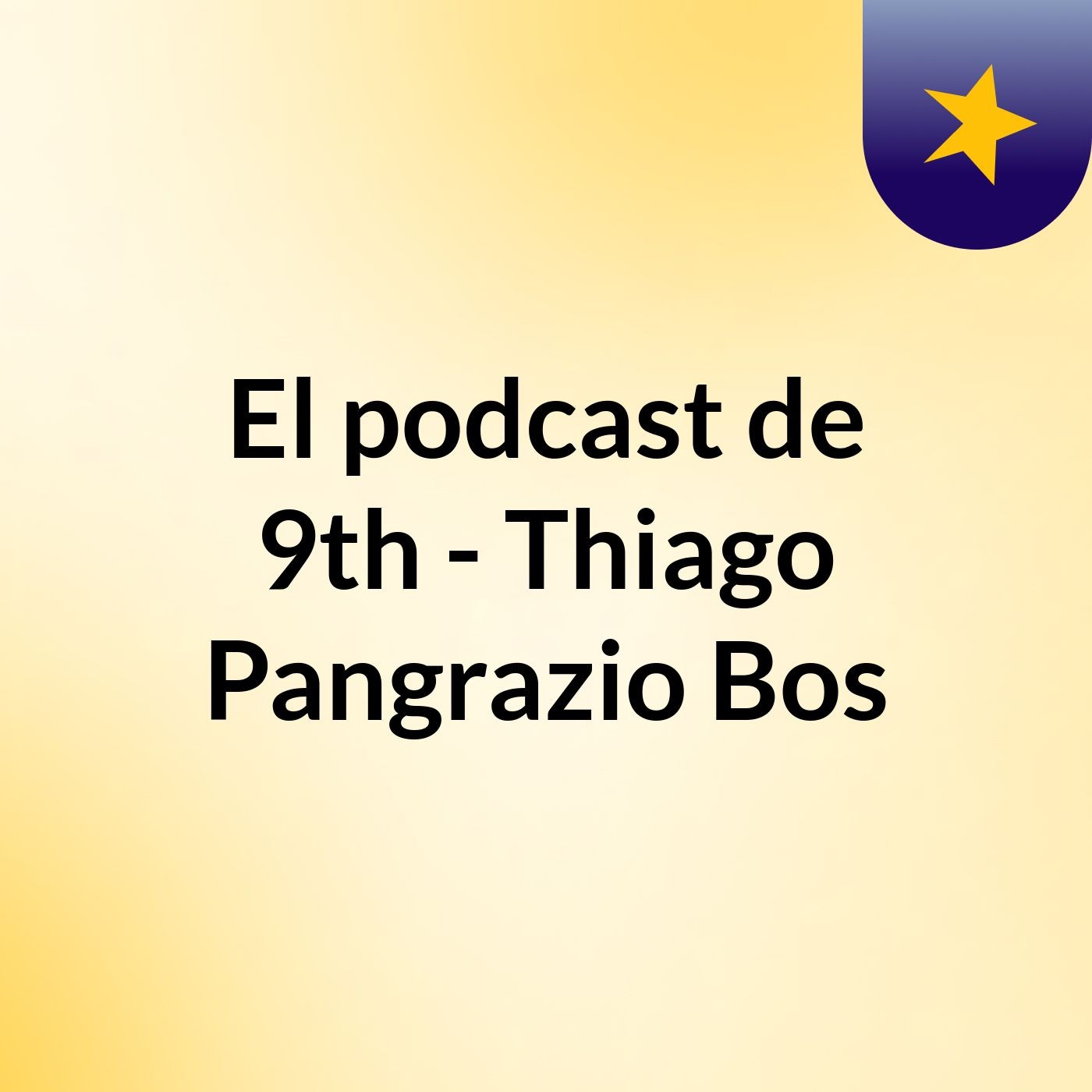 El podcast de 9th - Thiago Pangrazio Bos podcast artwork