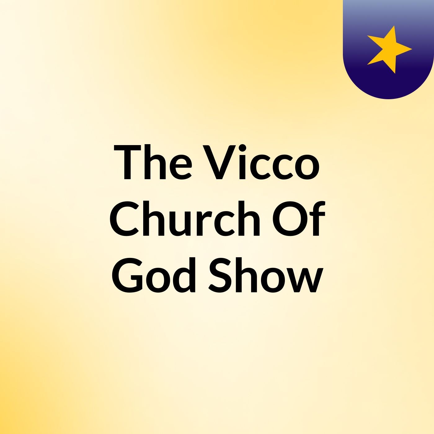 The Vicco Church Of God Show