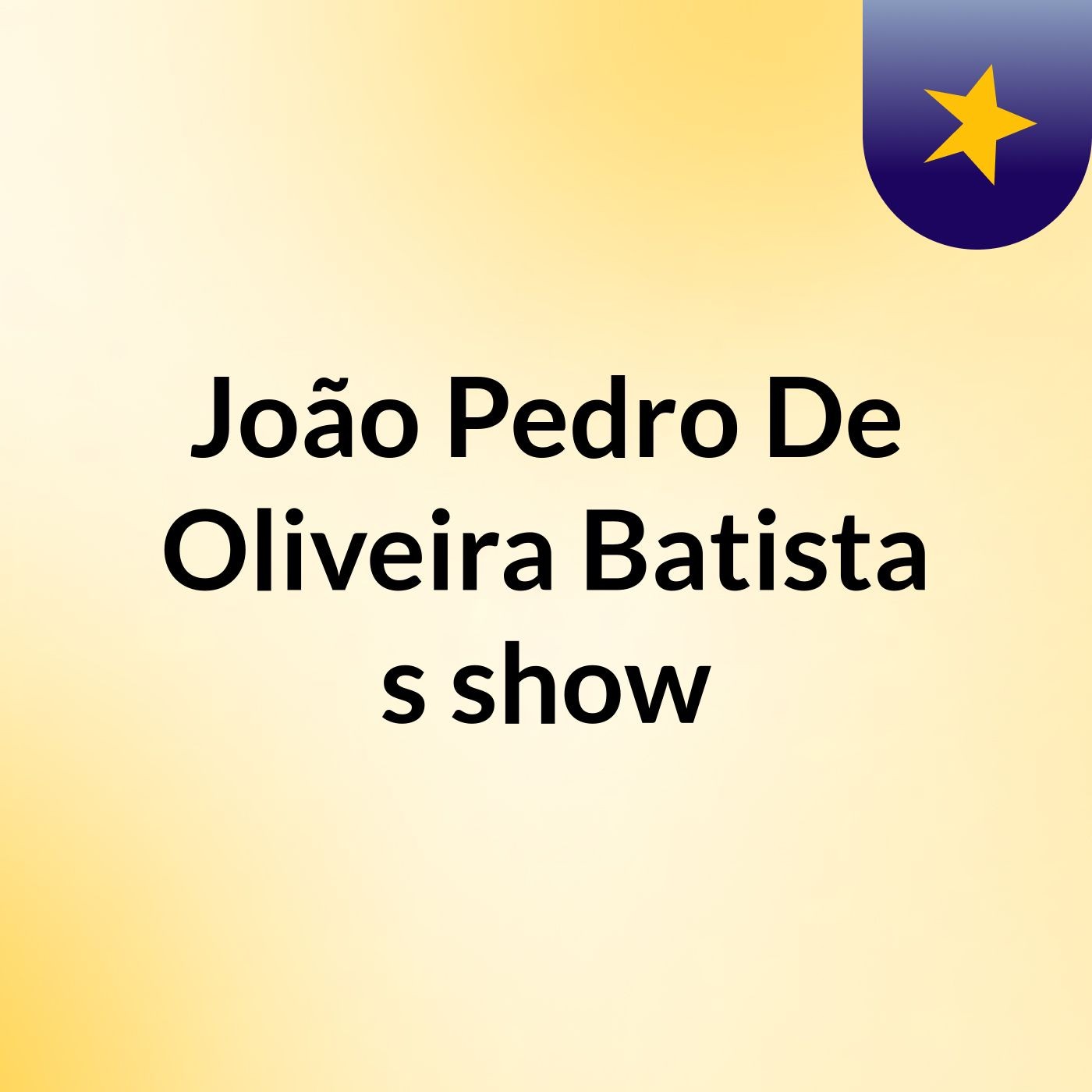 João Pedro De Oliveira Batista's show