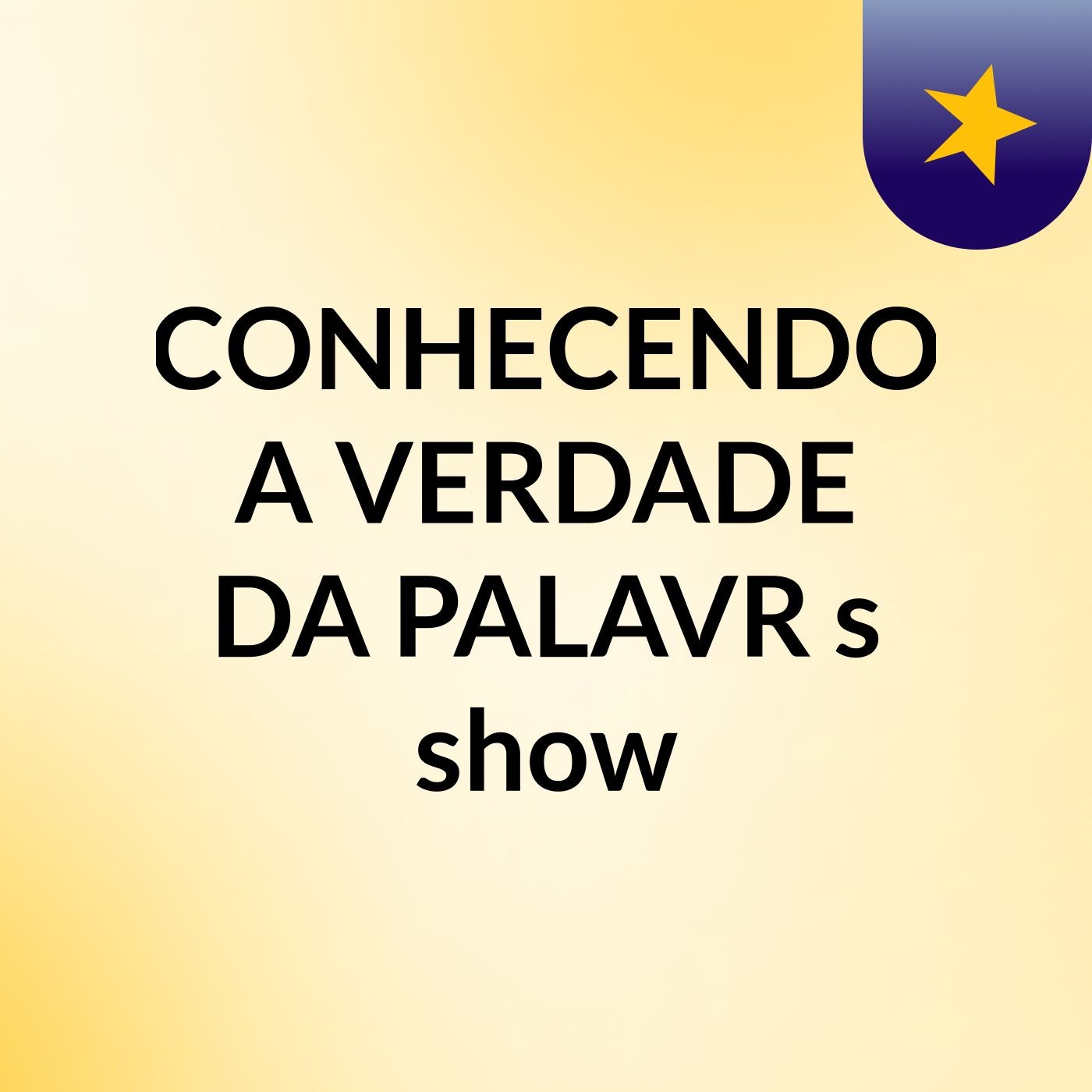 CONHECENDO A VERDADE DA PALAVR's show