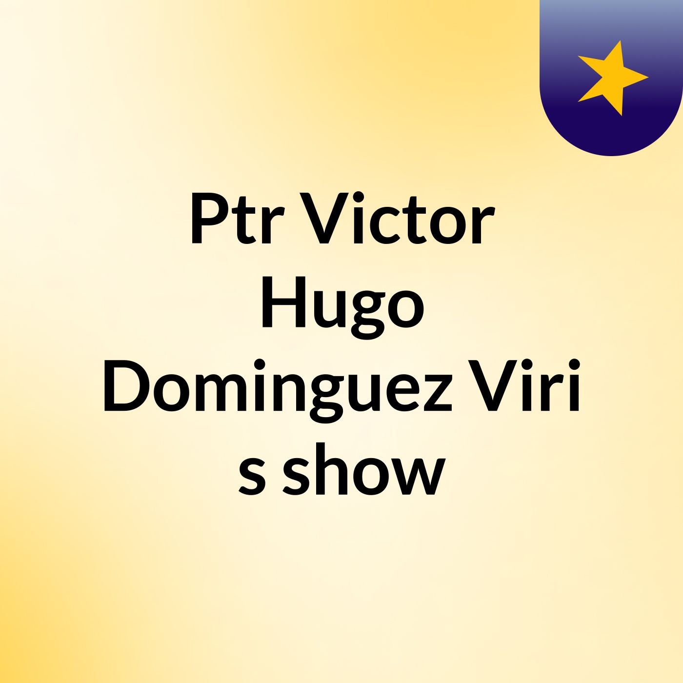 Ptr Victor Hugo Dominguez Viri's show