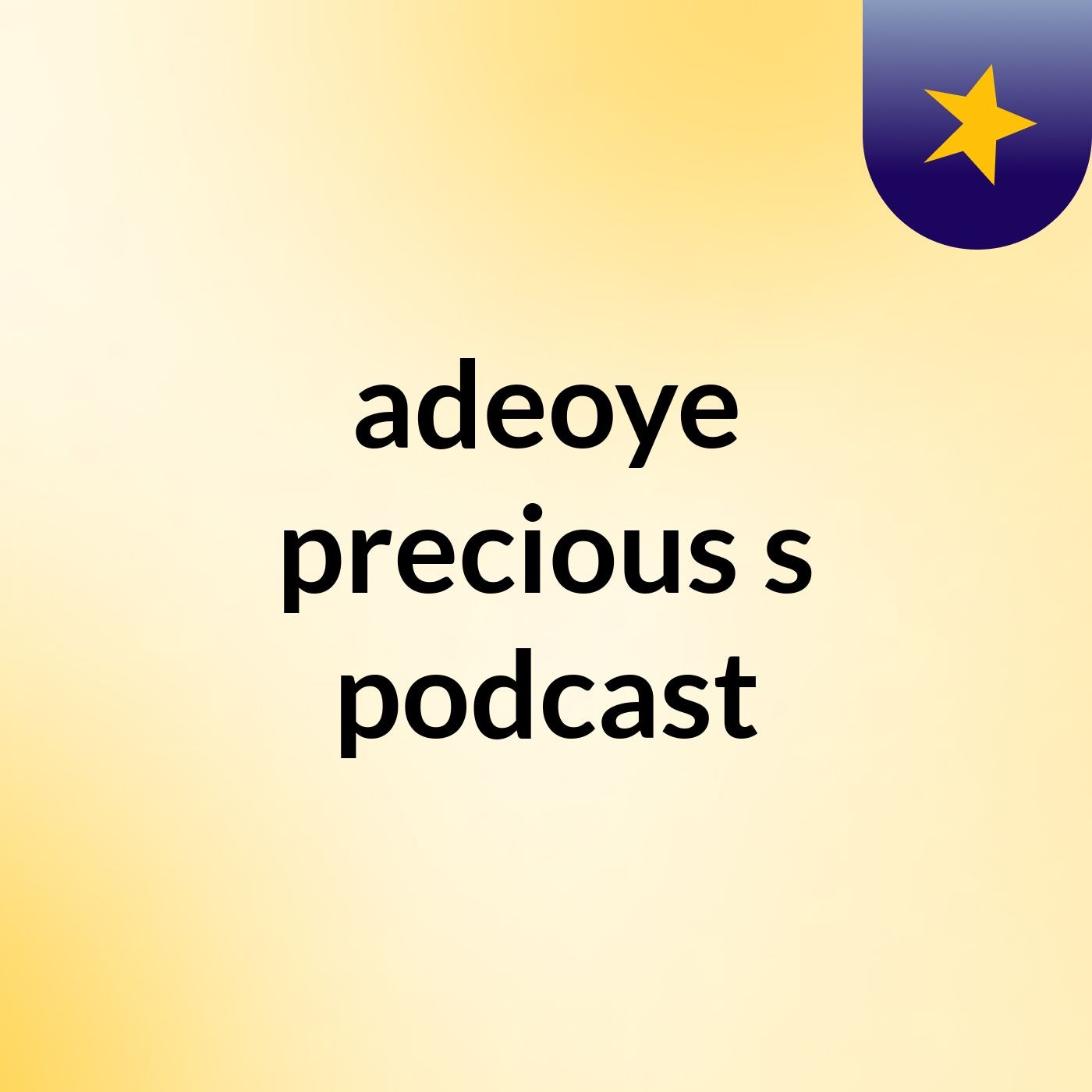 adeoye precious's podcast podcast artwork