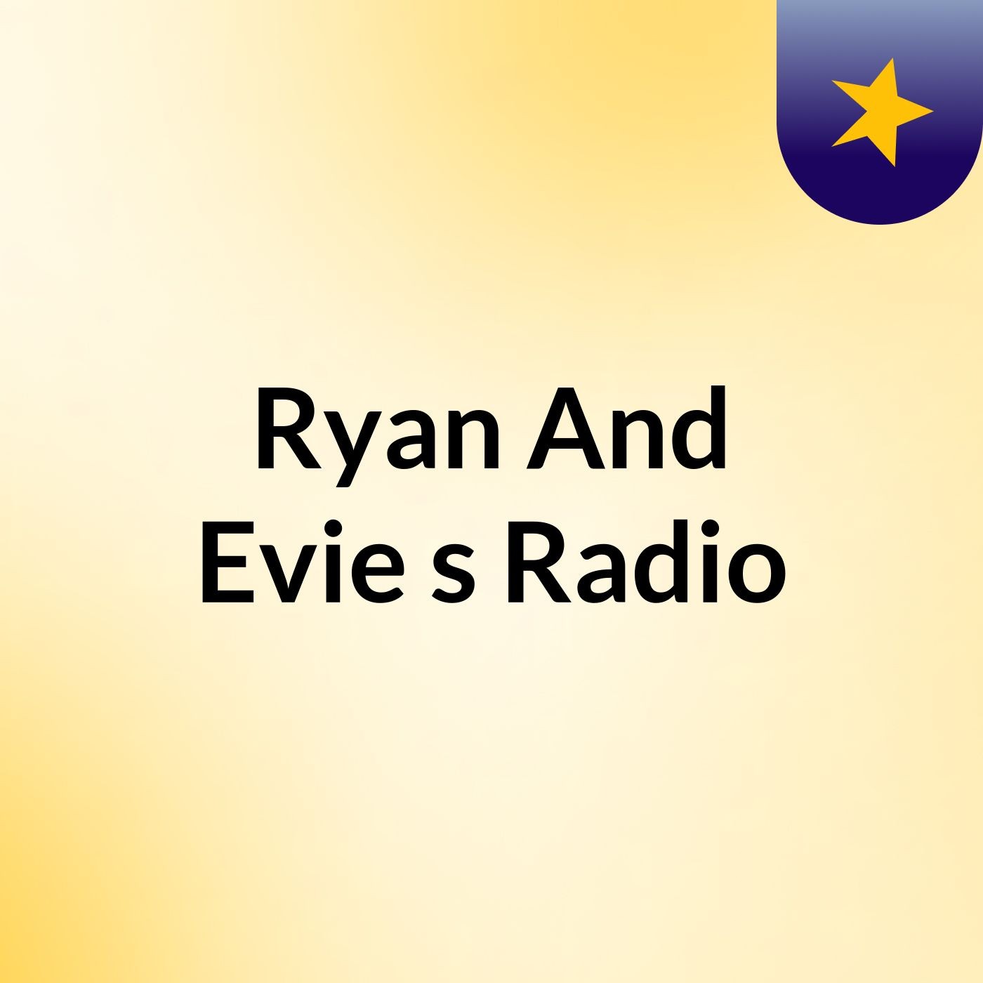 Ryan And Evie's Radio