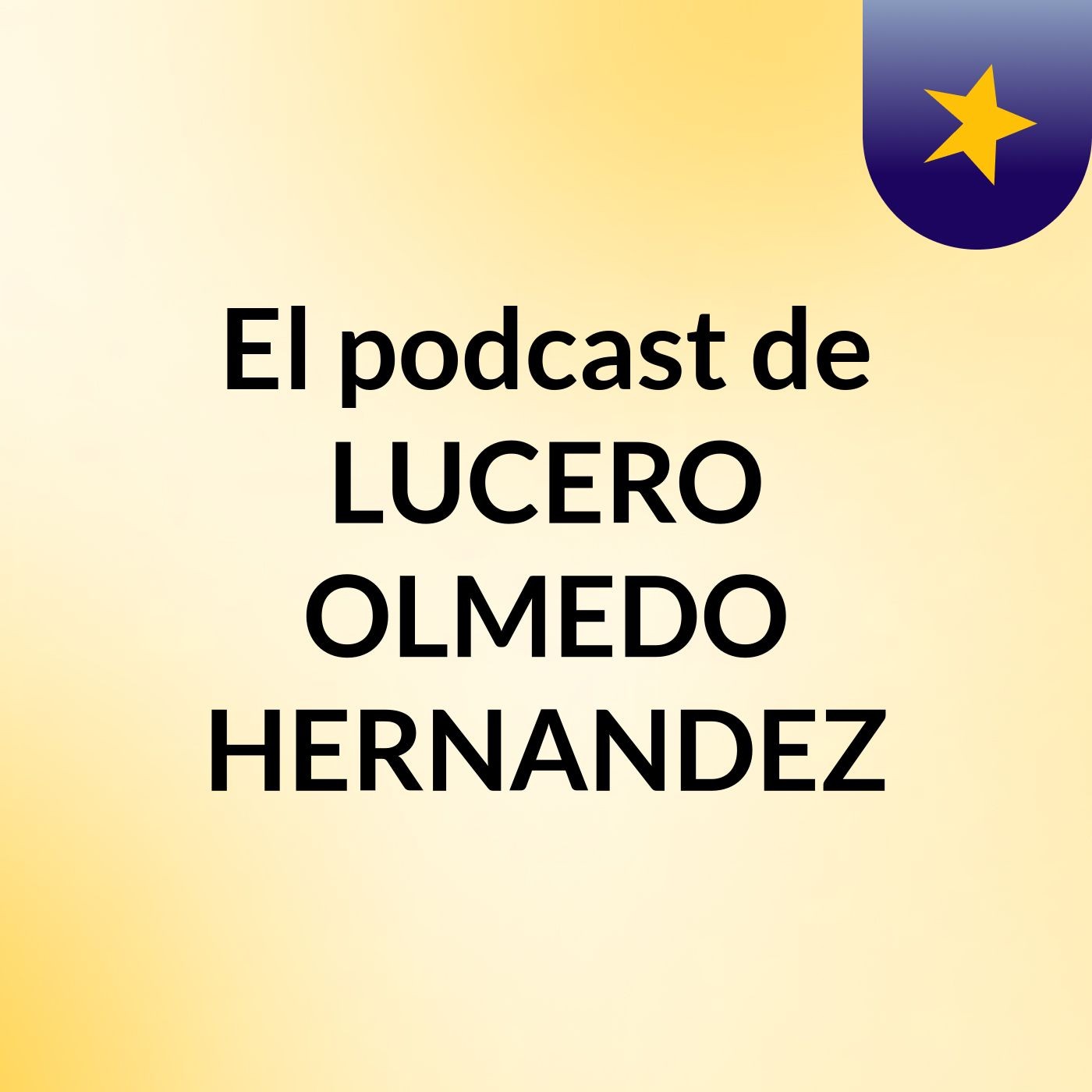 El podcast de LUCERO OLMEDO HERNANDEZ podcast artwork