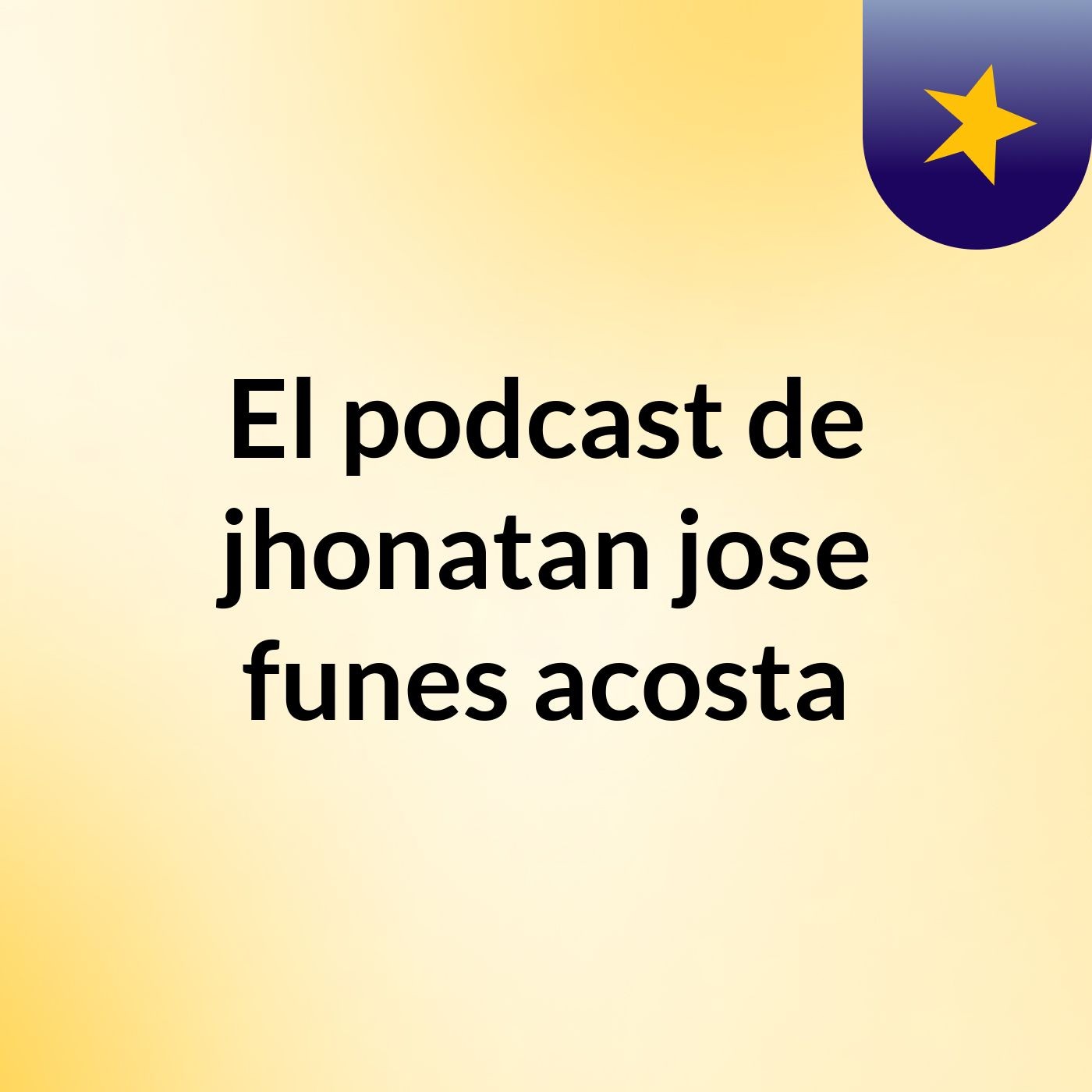 El podcast de jhonatan jose funes acosta