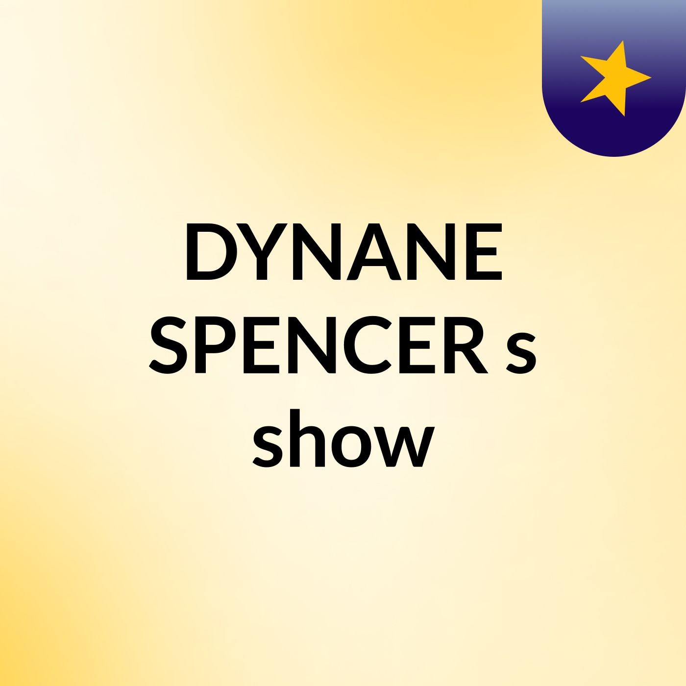 DYNANE SPENCER's show