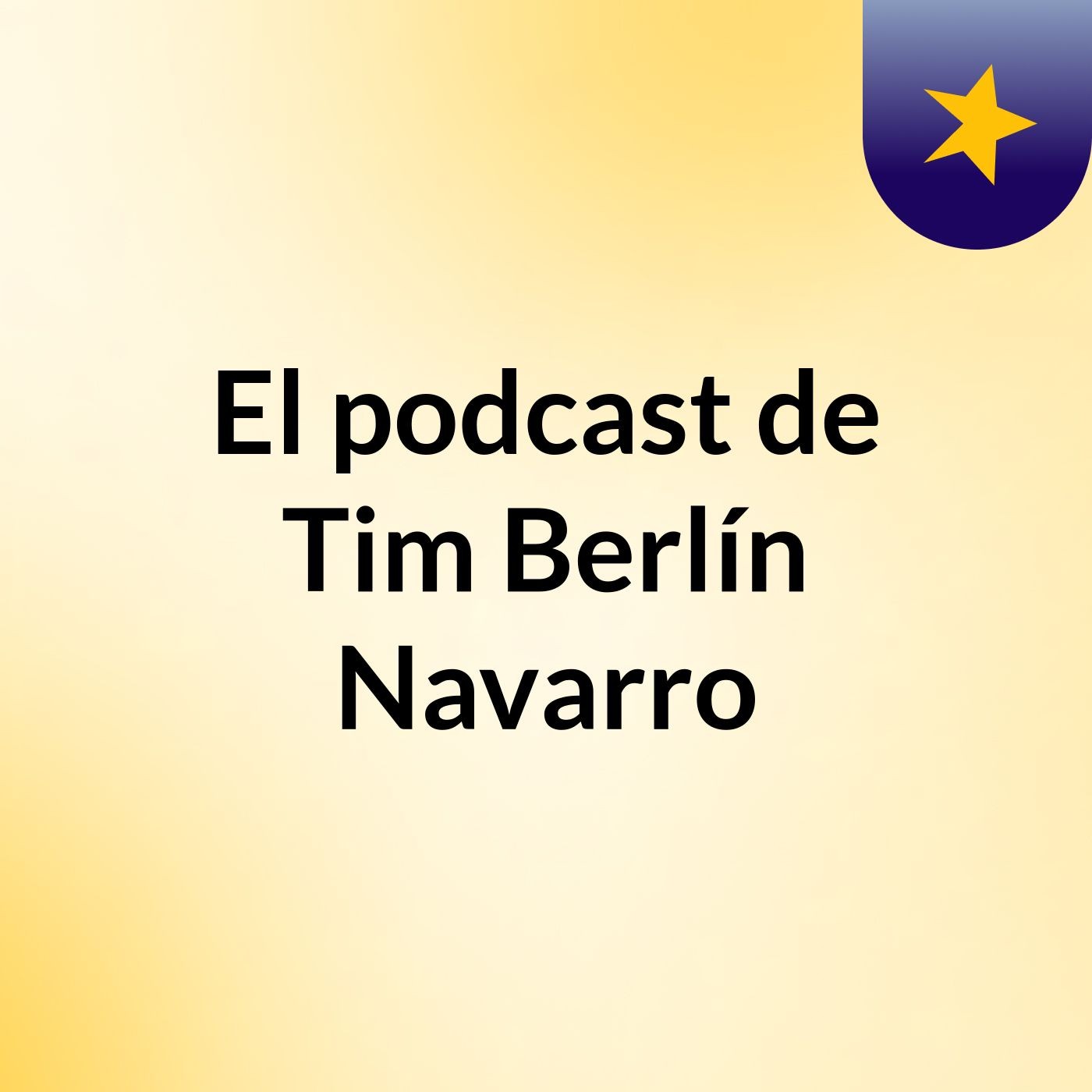 El podcast de Tim Berlín Navarro