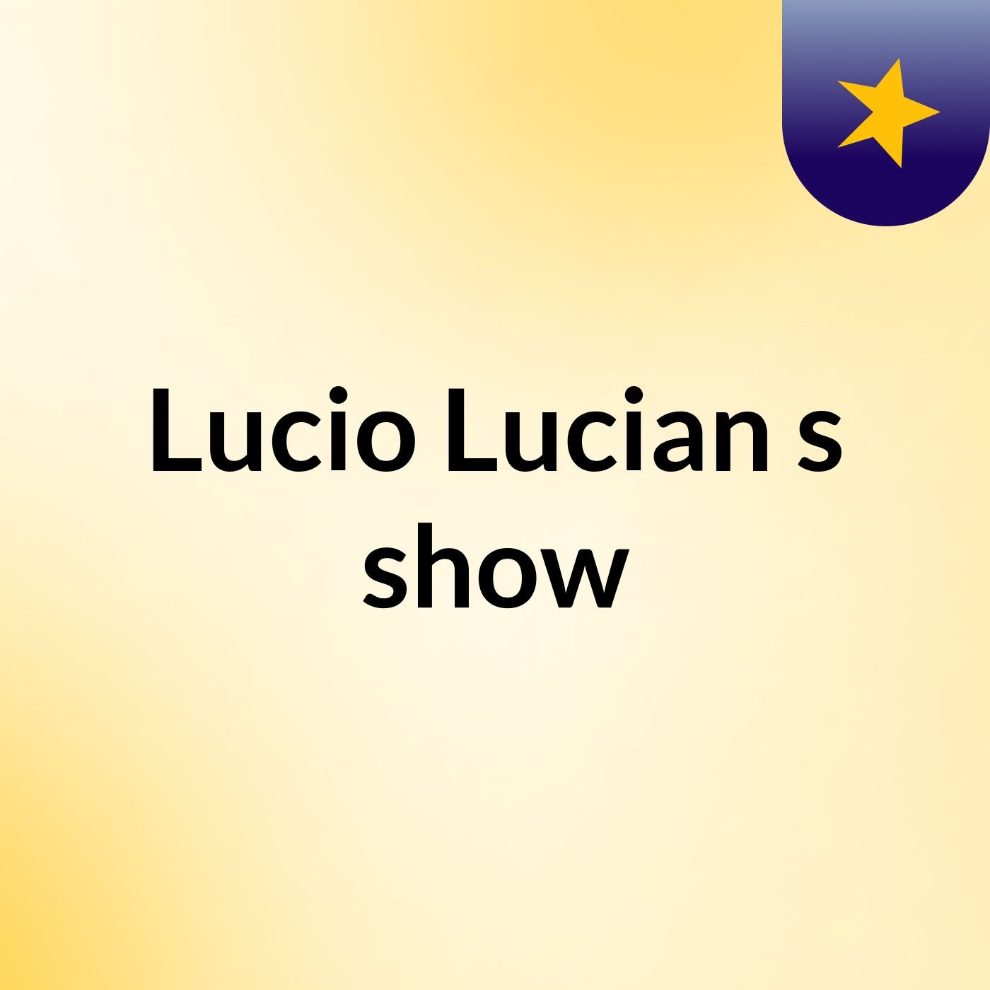 Lucio Lucian's show