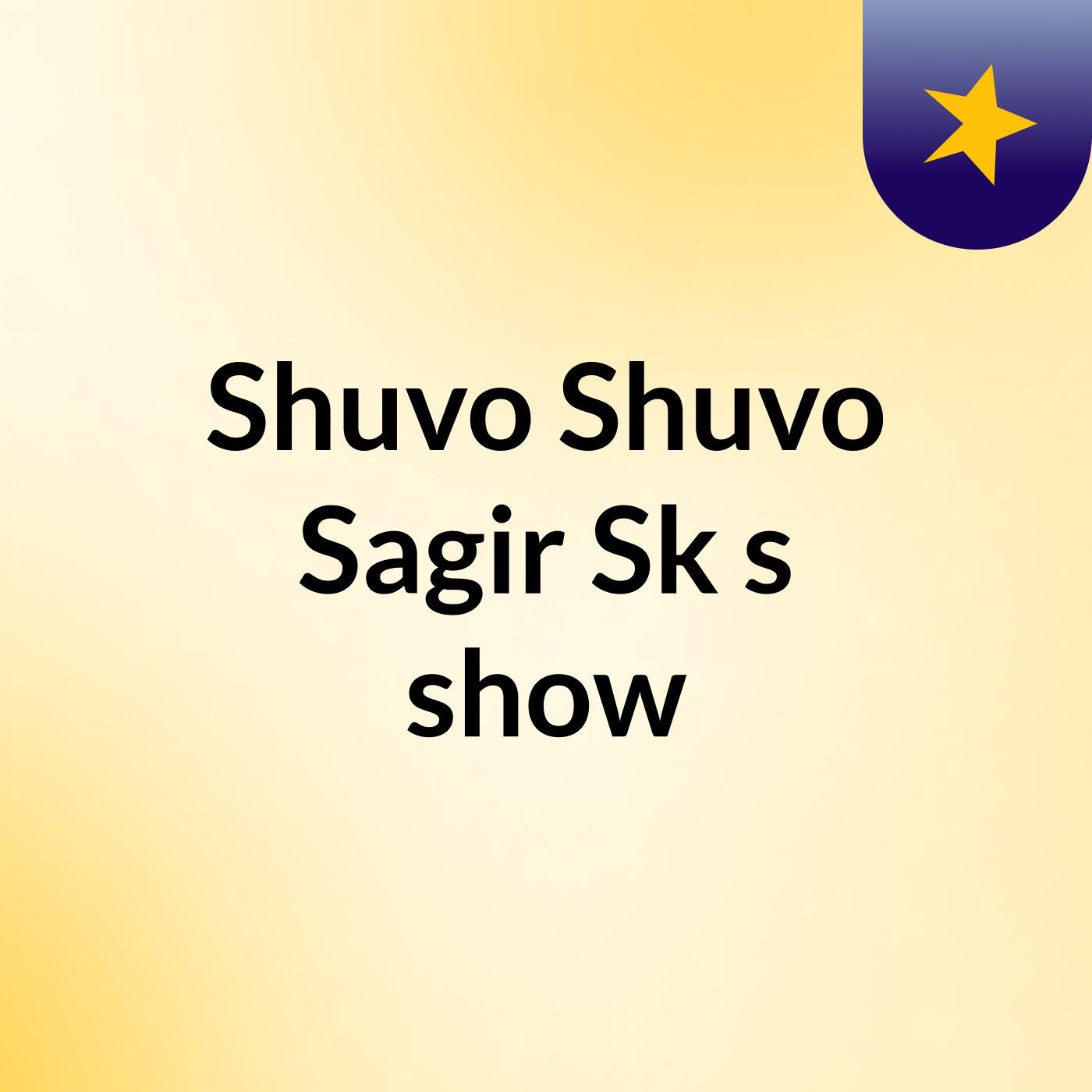 Shuvo Shuvo Sagir Sk\'s show