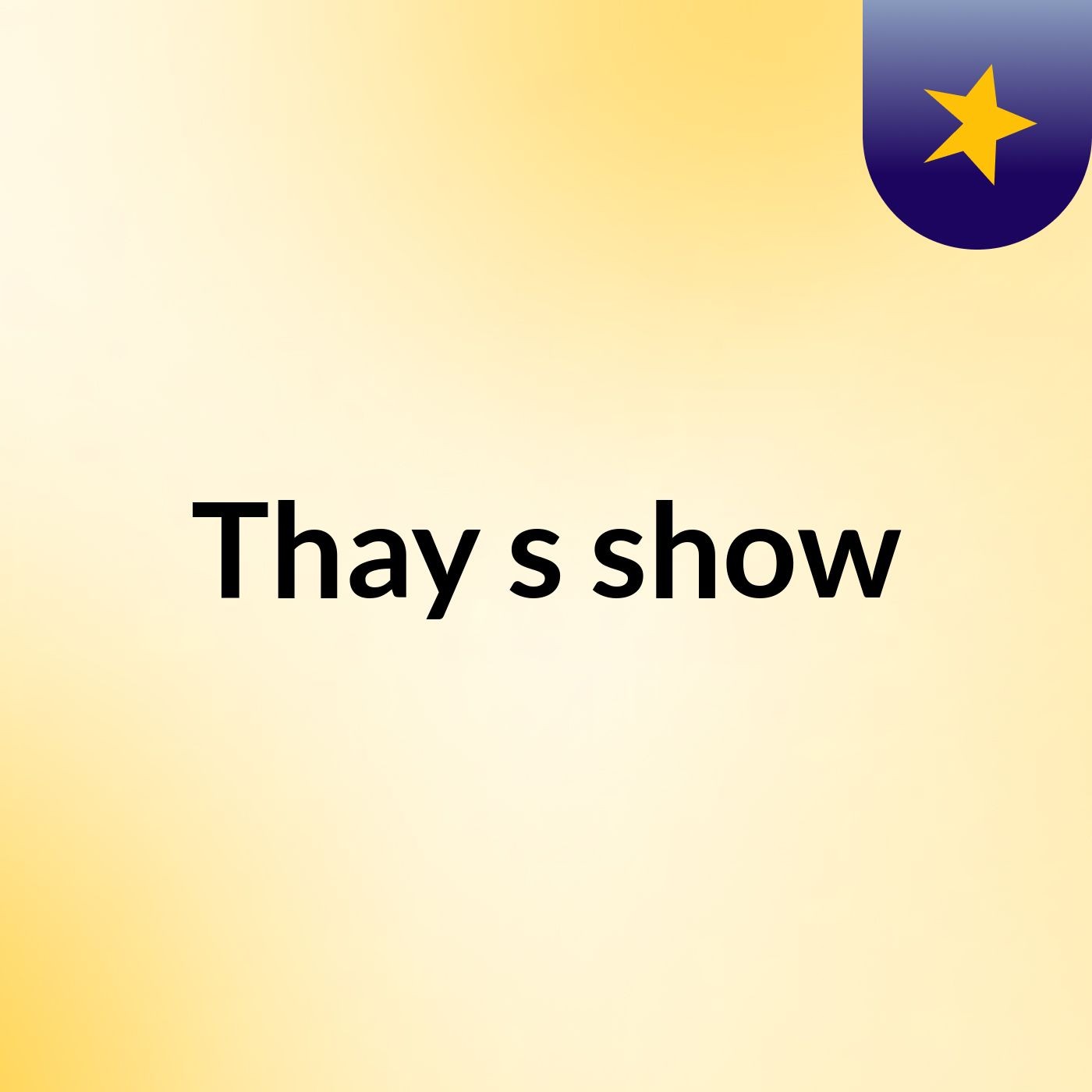 Thay's show
