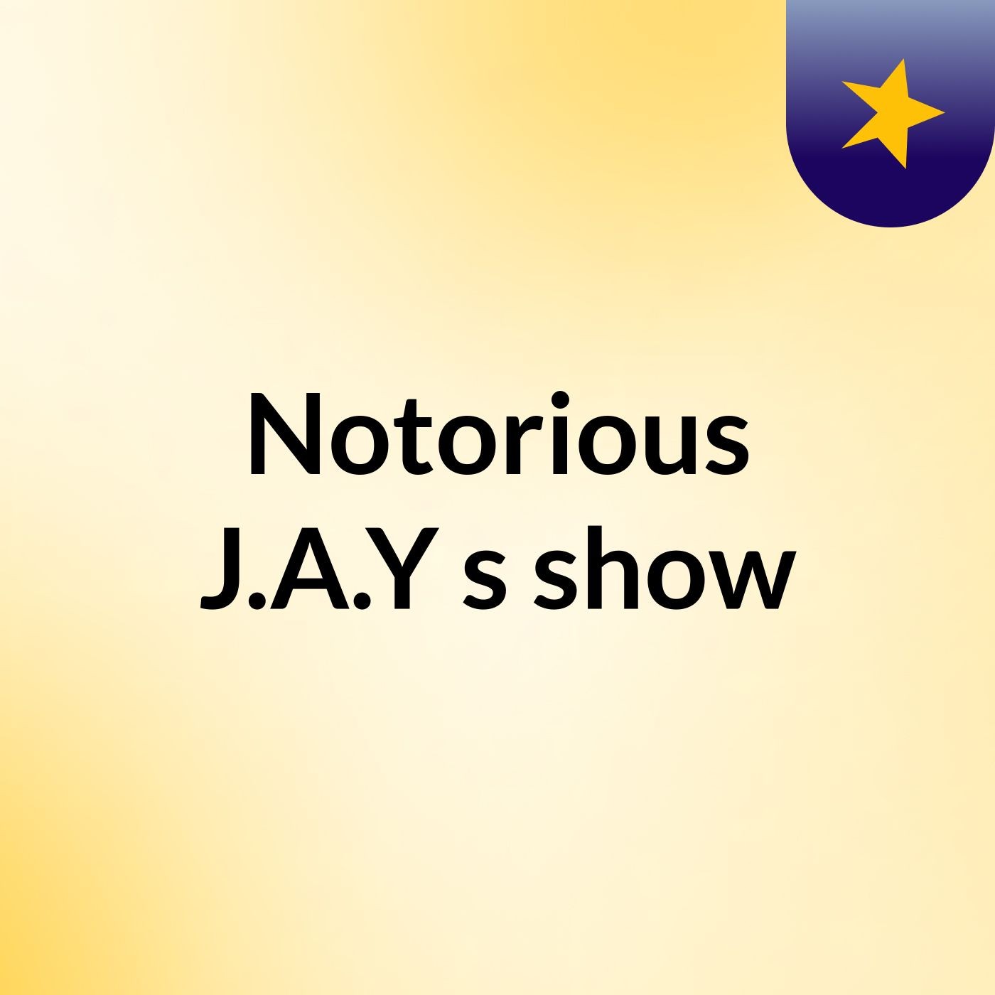 Notorious J.A.Y's show