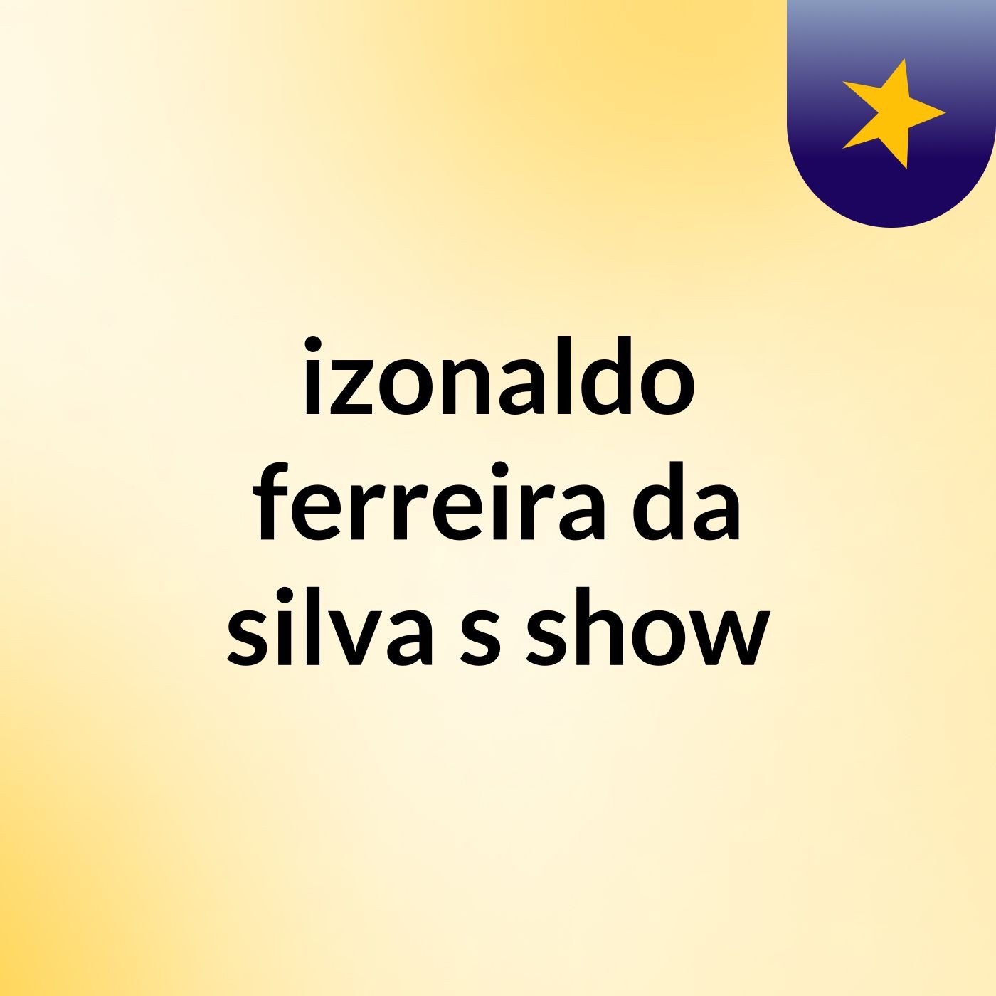 izonaldo ferreira da silva's show