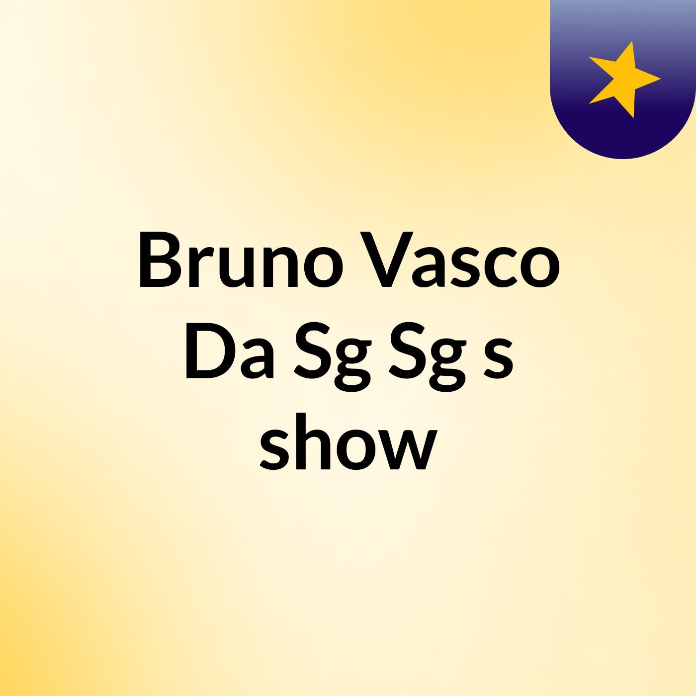 Bruno Vasco Da Sg Sg's show