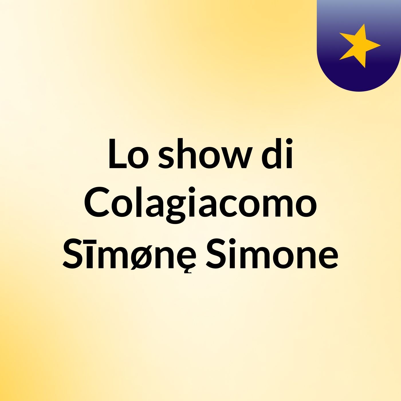 Lo show di Colagiacomo Sīmønę Simone