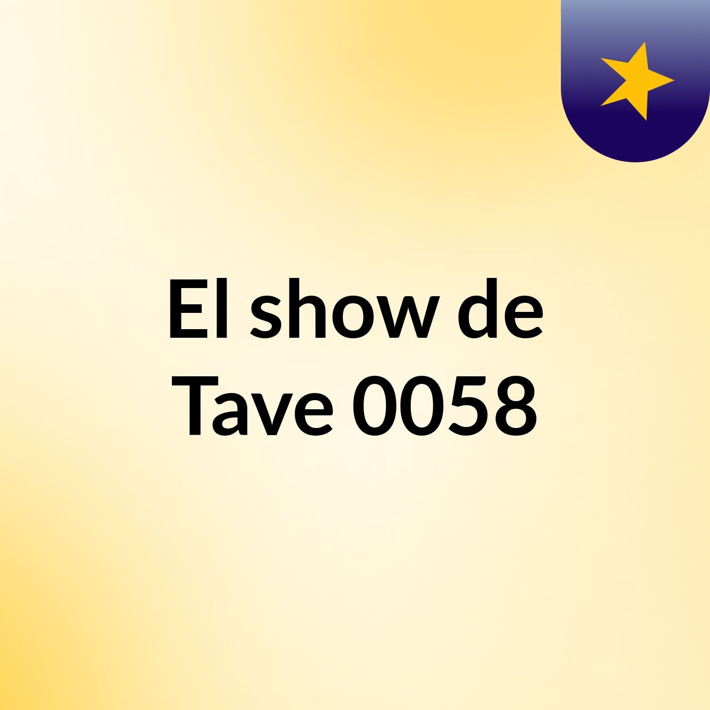 El show de Tave 0058