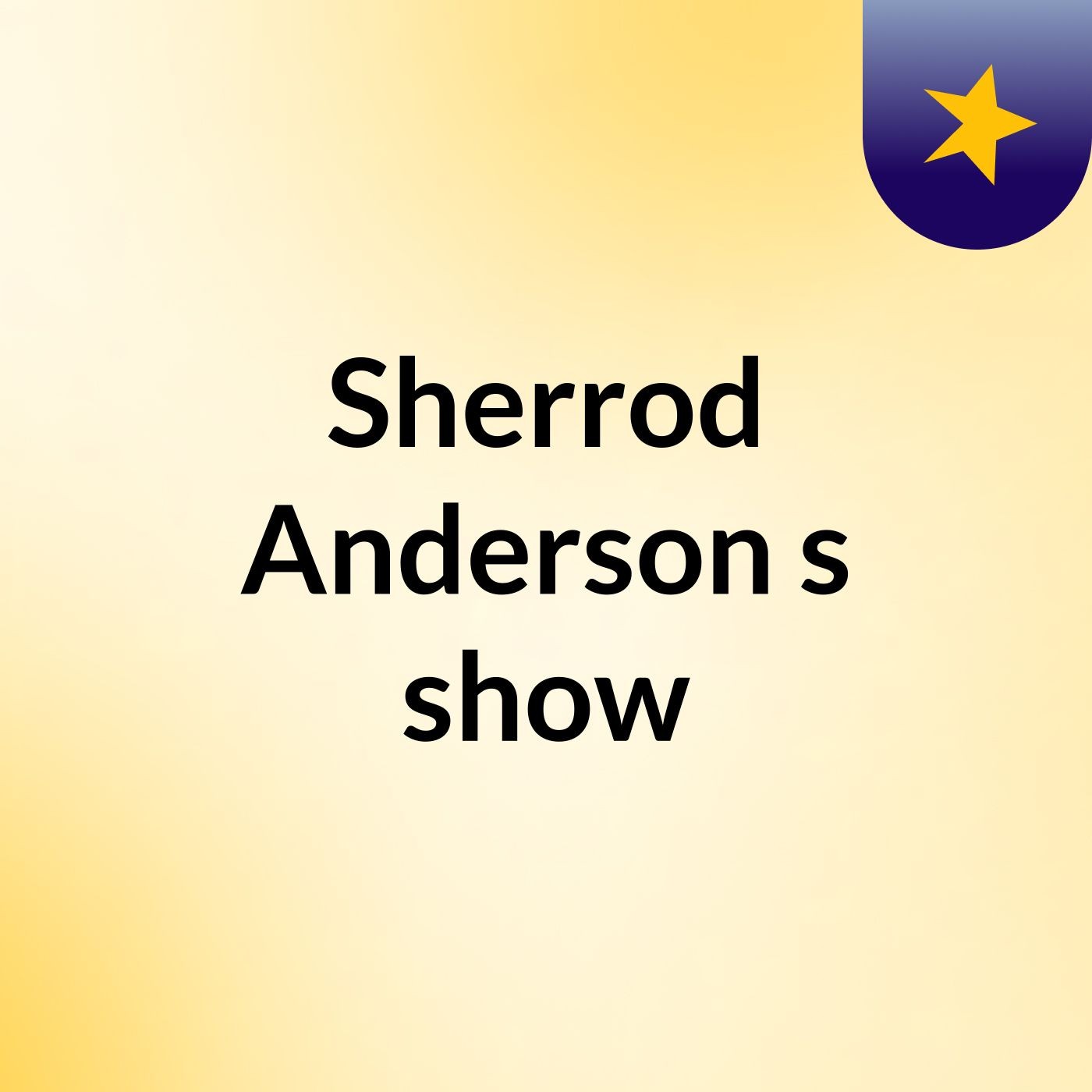 Sherrod Anderson's show