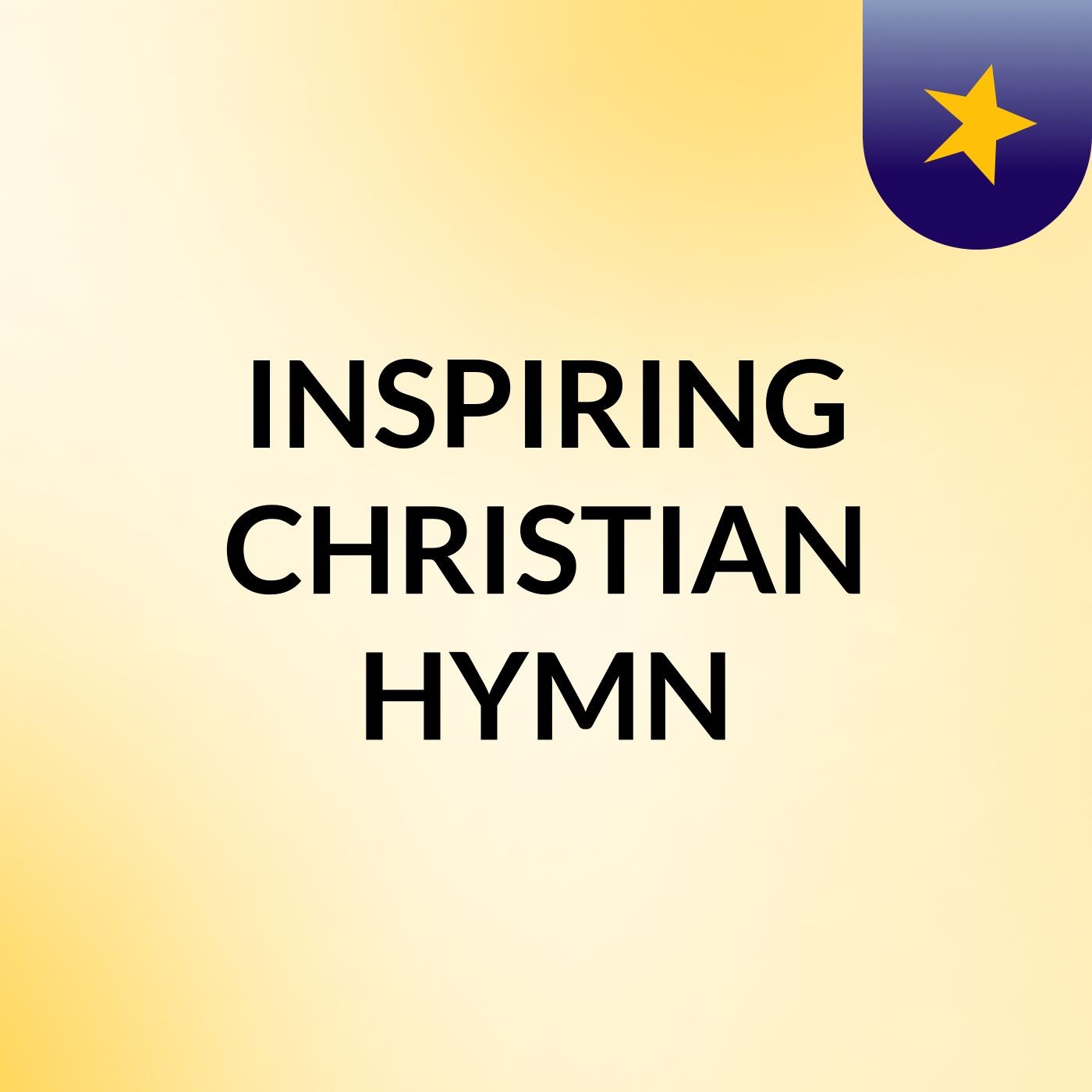 INSPIRING CHRISTIAN HYMN