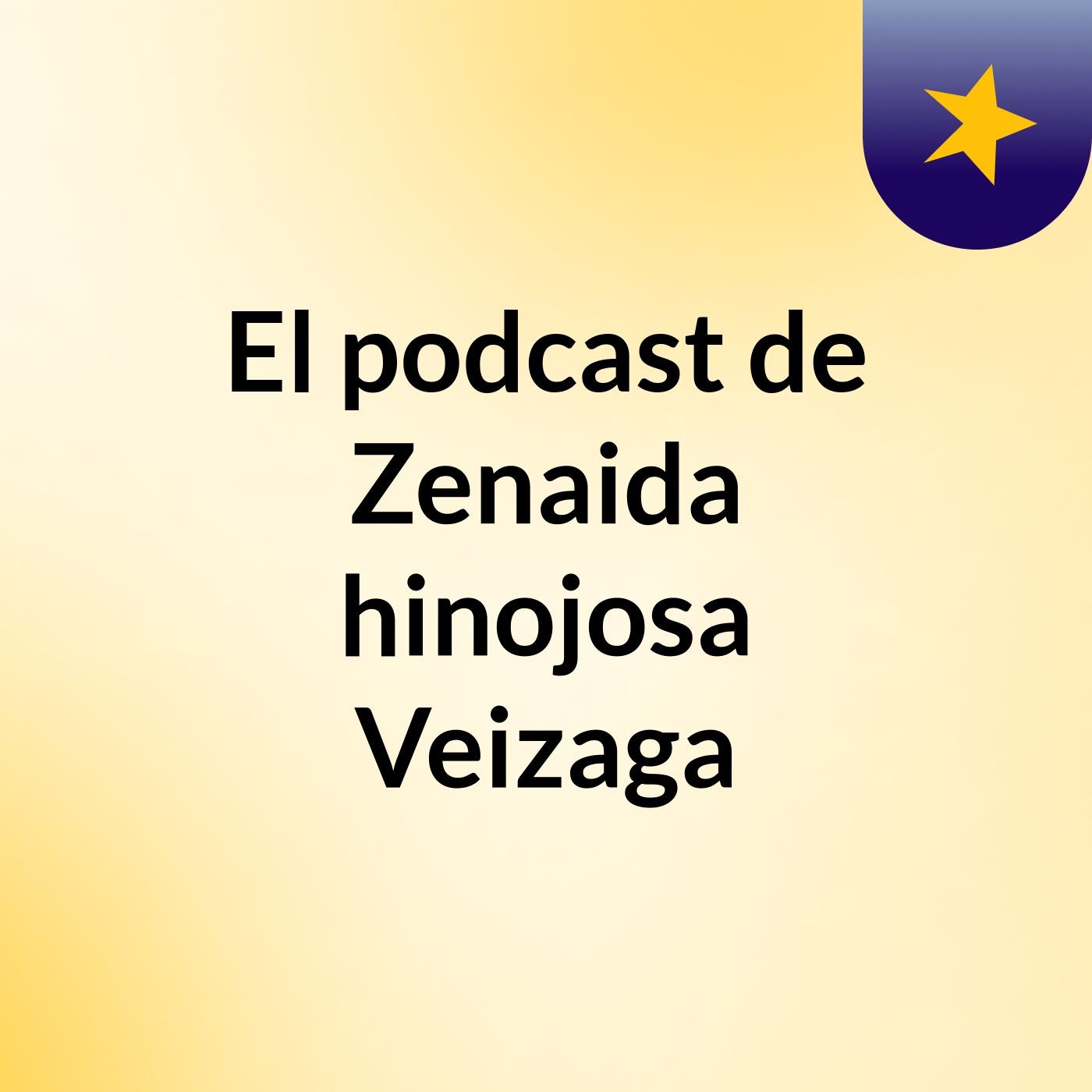 El podcast de Zenaida hinojosa Veizaga