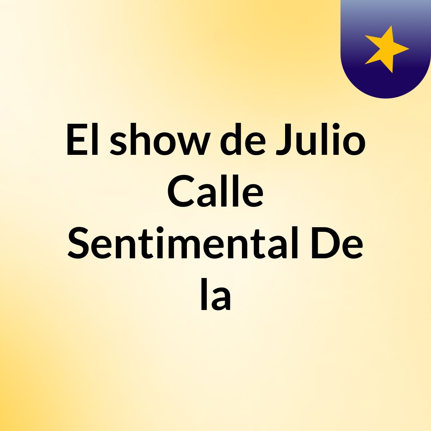 El show de Julio Calle Sentimental De la