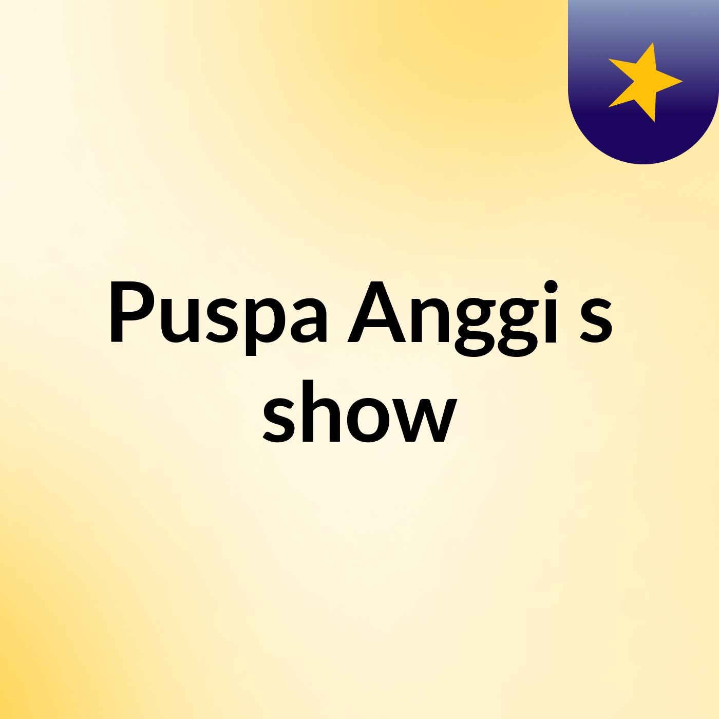 Puspa Anggi's show
