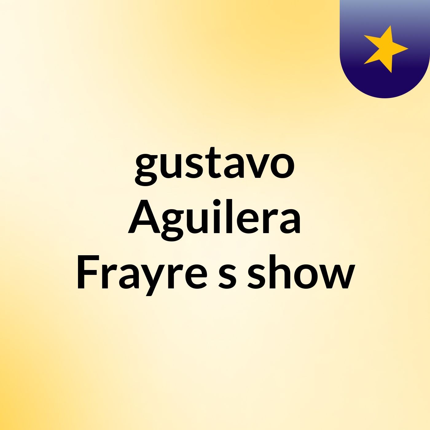 gustavo Aguilera Frayre's show