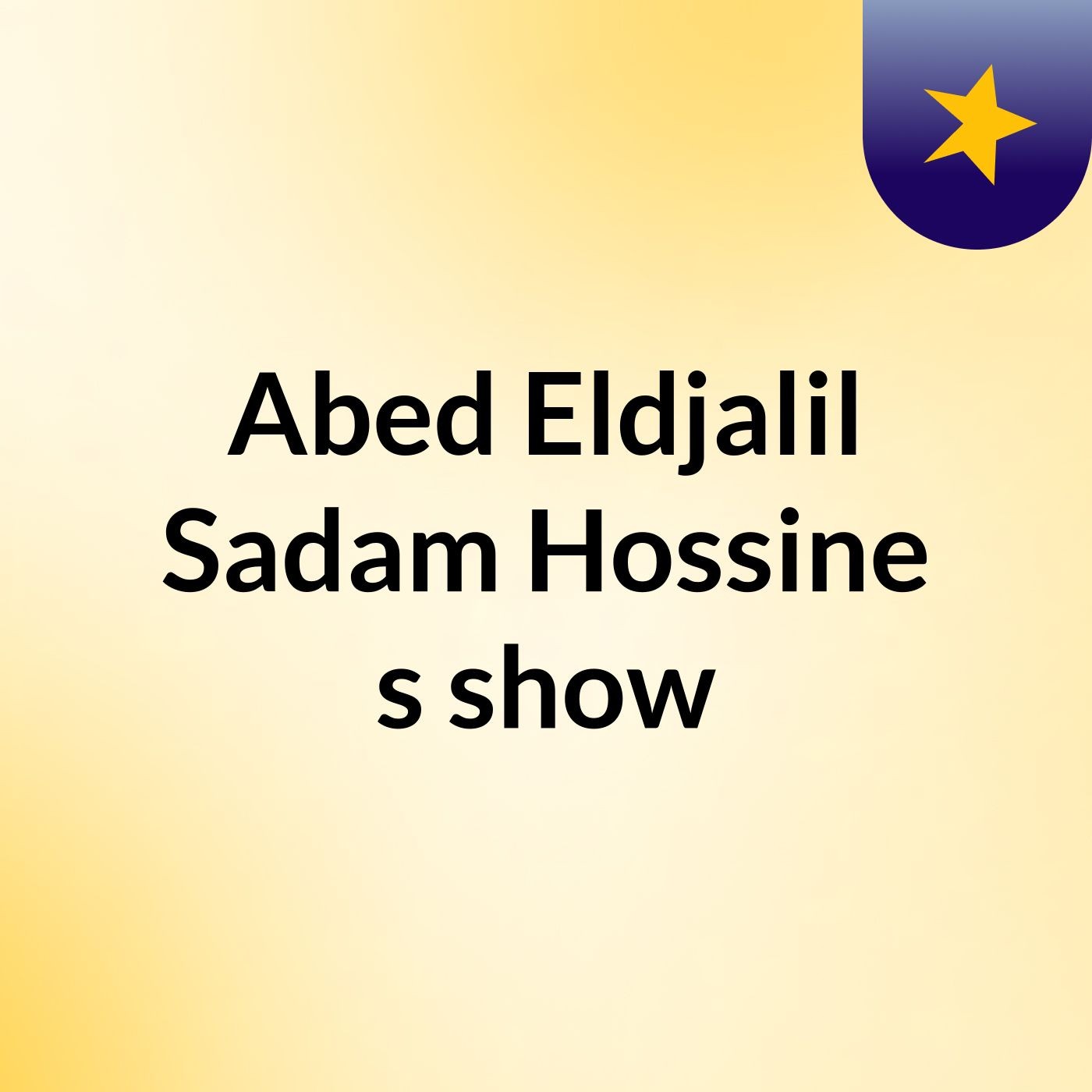 Abed Eldjalil Sadam Hossine's show