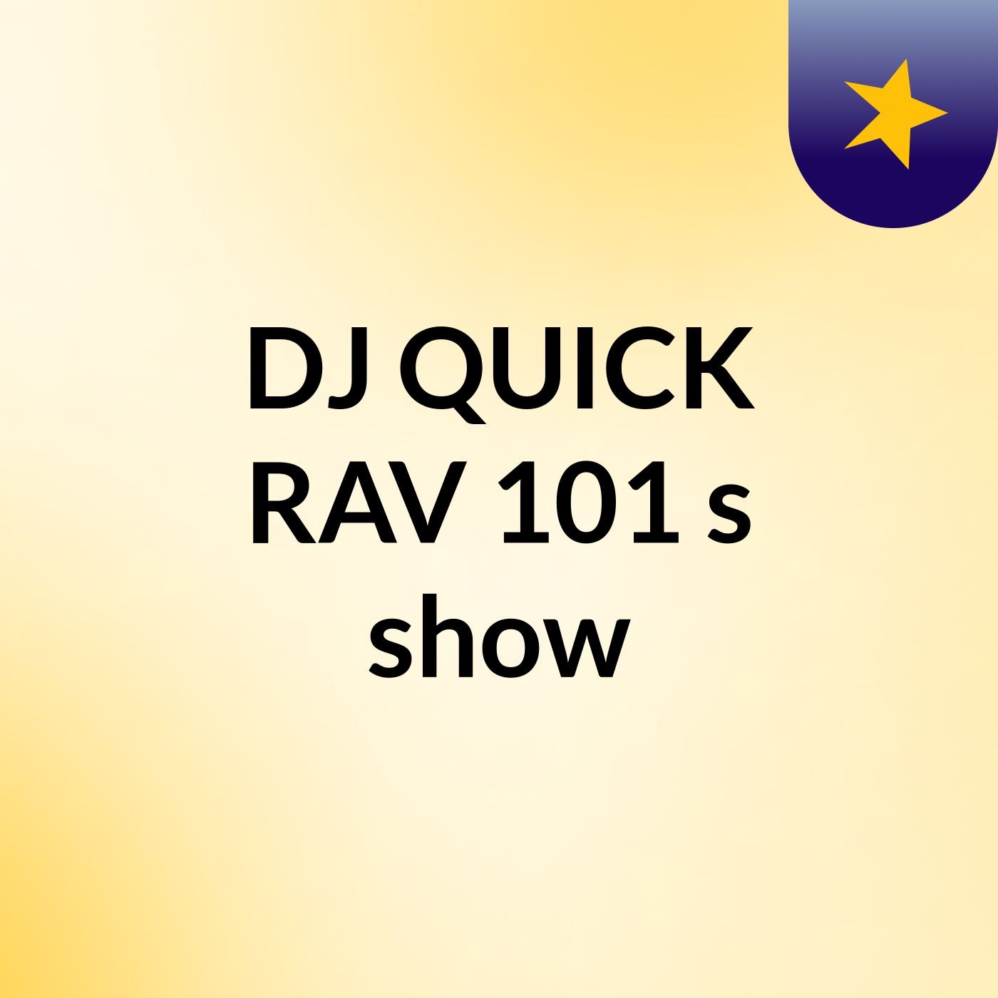 DJ QUICK RAV 101's show
