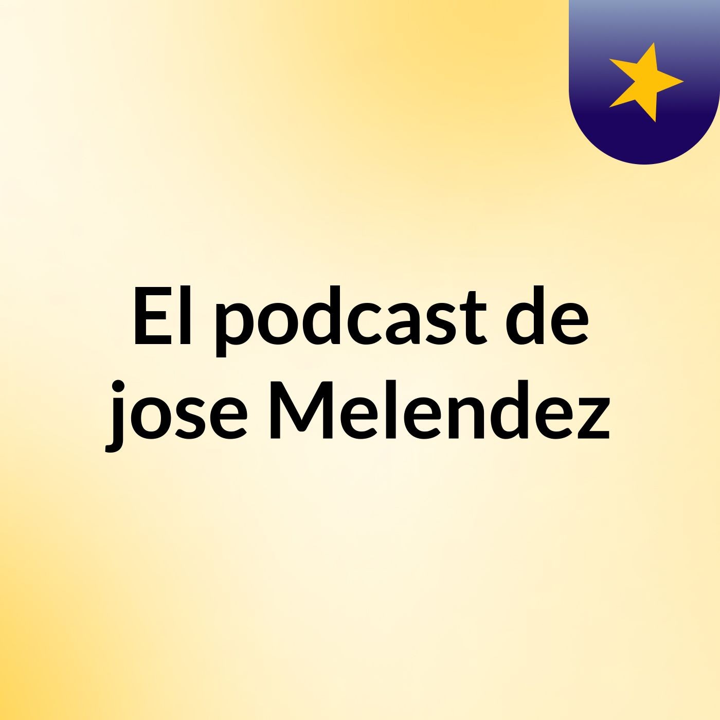 El podcast de jose Melendez