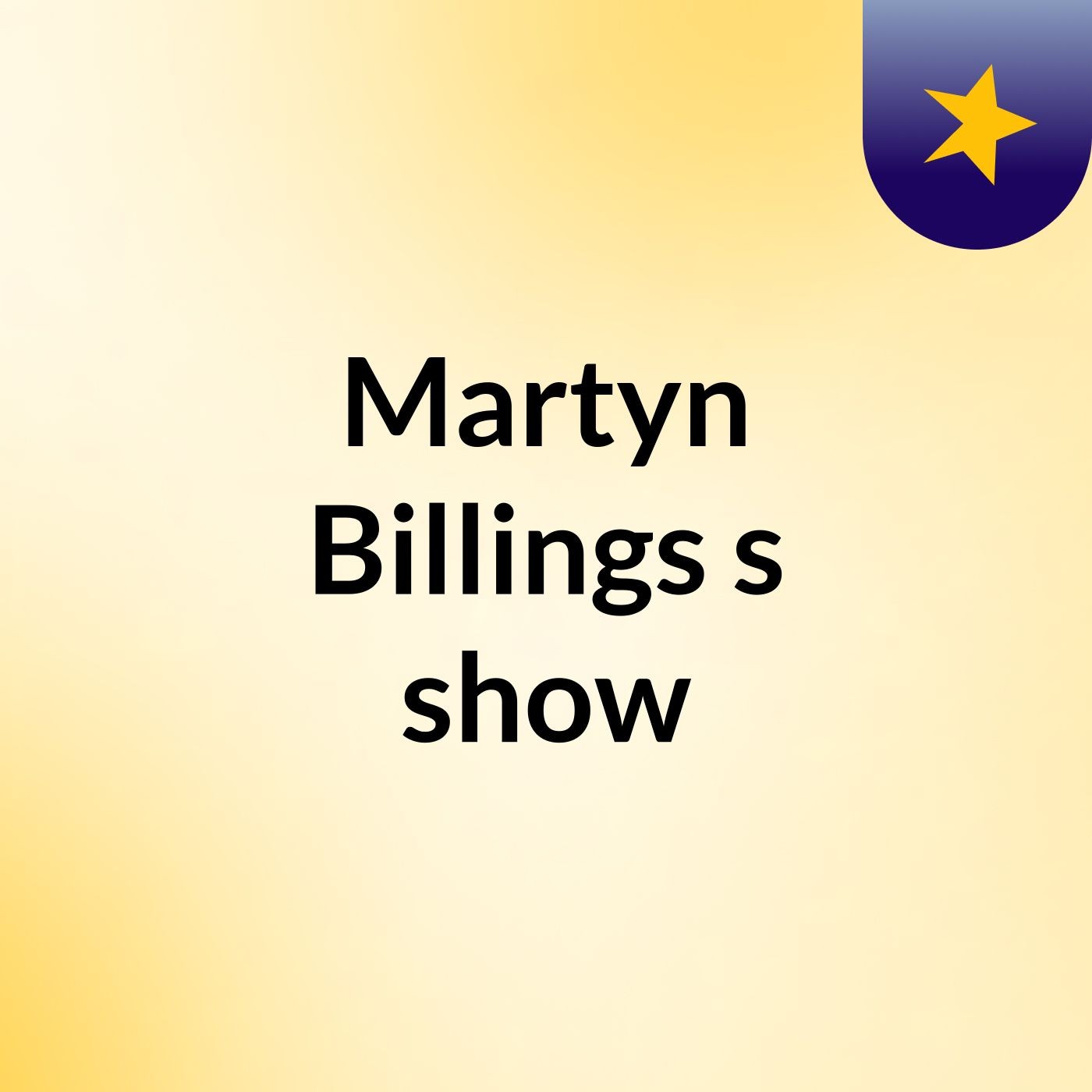 Martyn Billings's show