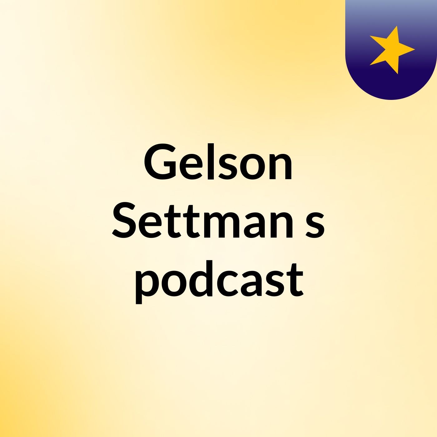Gelson Settman's podcast