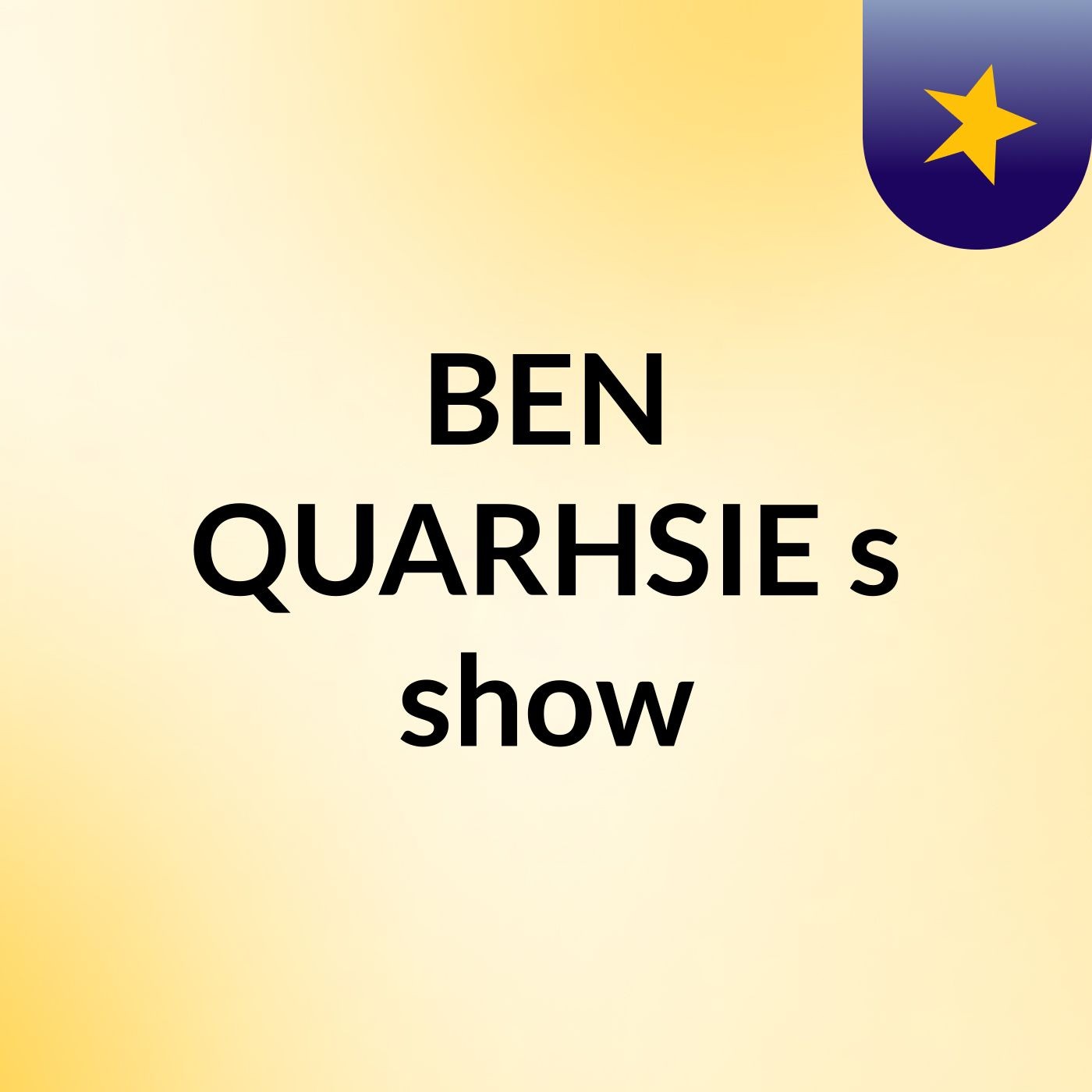 BEN QUARHSIE's show