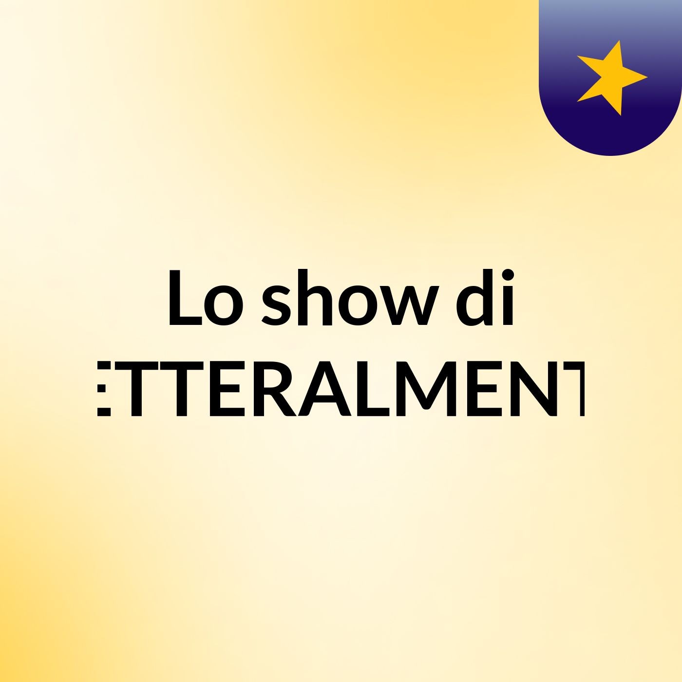 Lo show di LETTERALMENTE