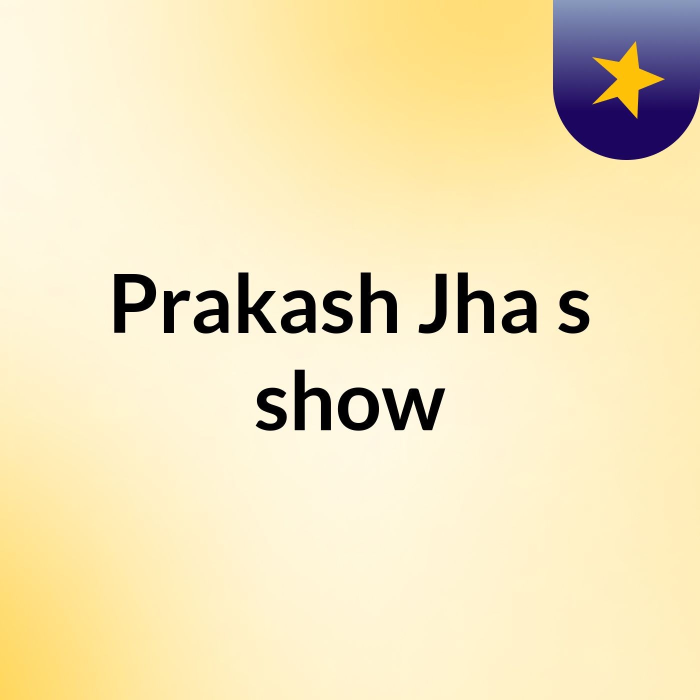 Prakash Jha's show