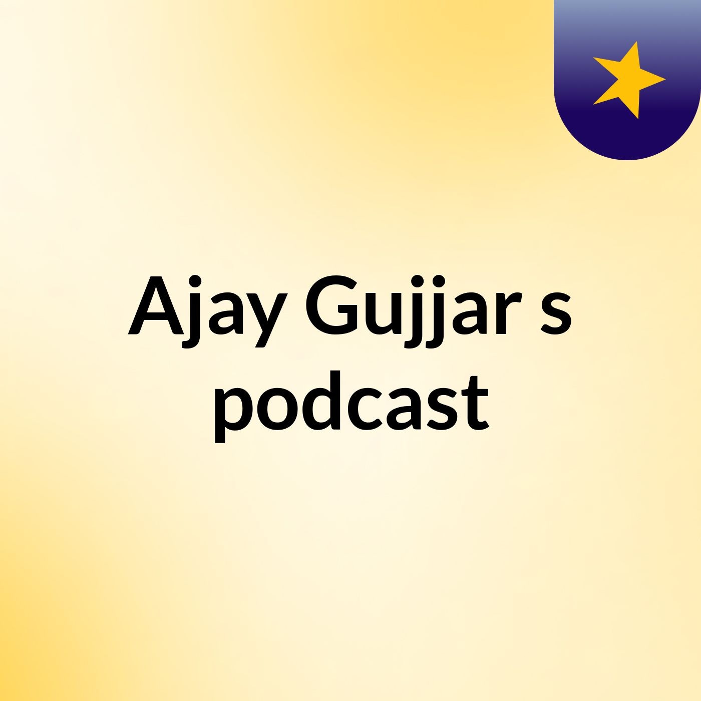 Ajay Gujjar's podcast