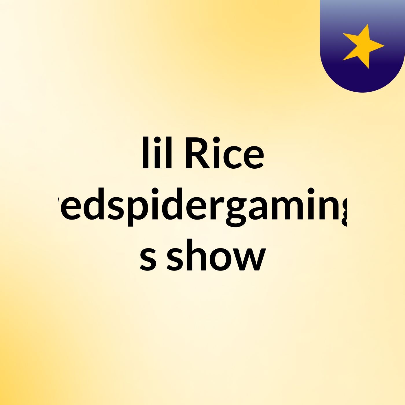 lil Rice (redspidergaming)'s show