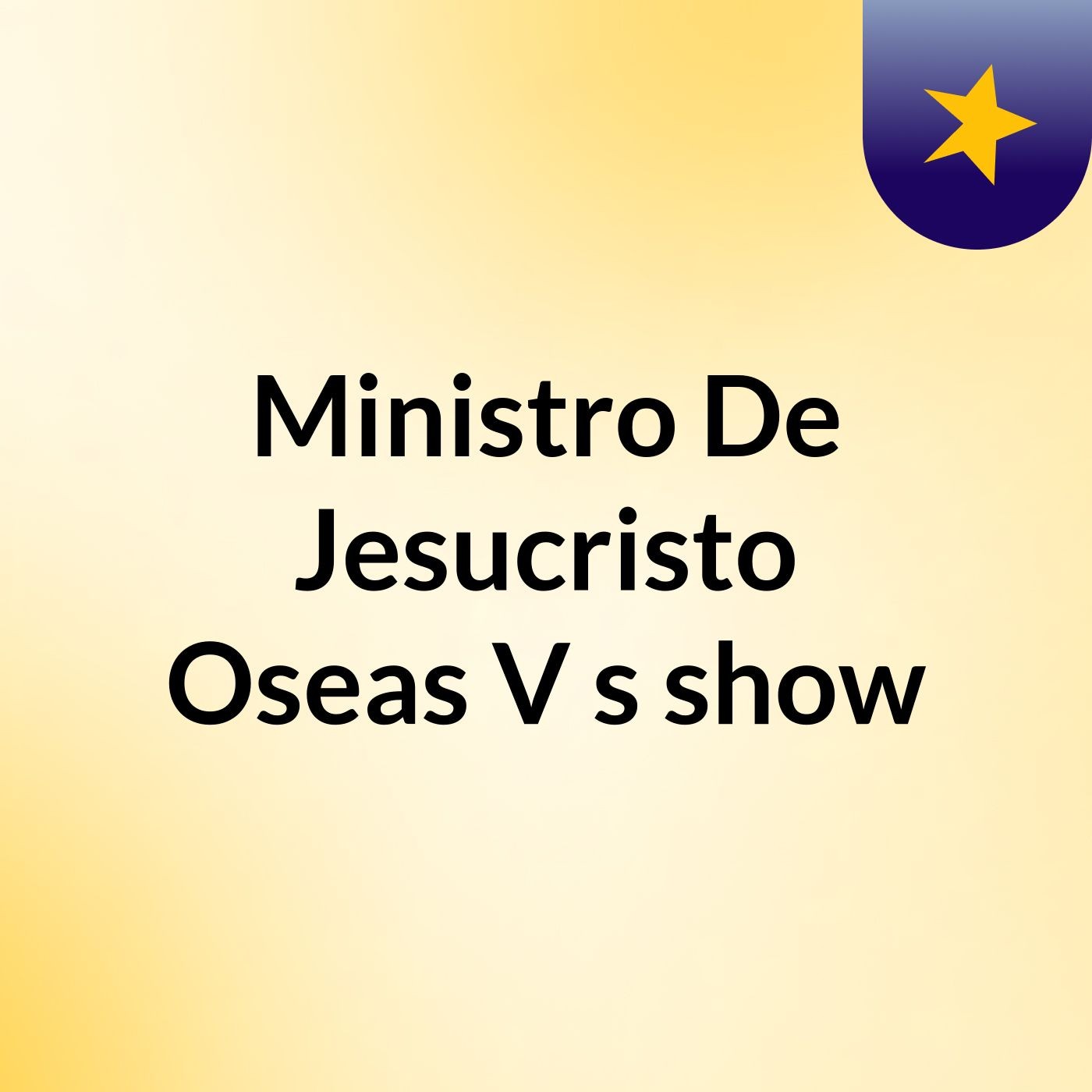 Ministro De Jesucristo Oseas V's show