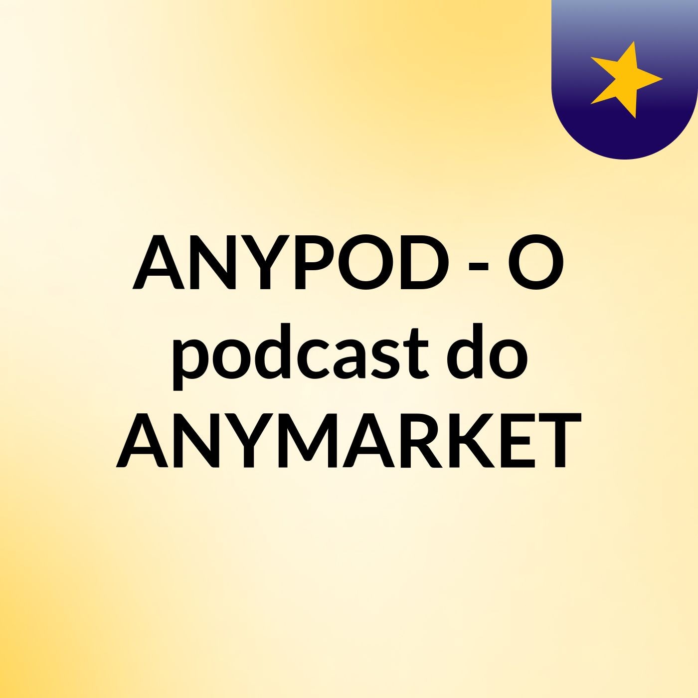 ANYPOD - O podcast do ANYMARKET
