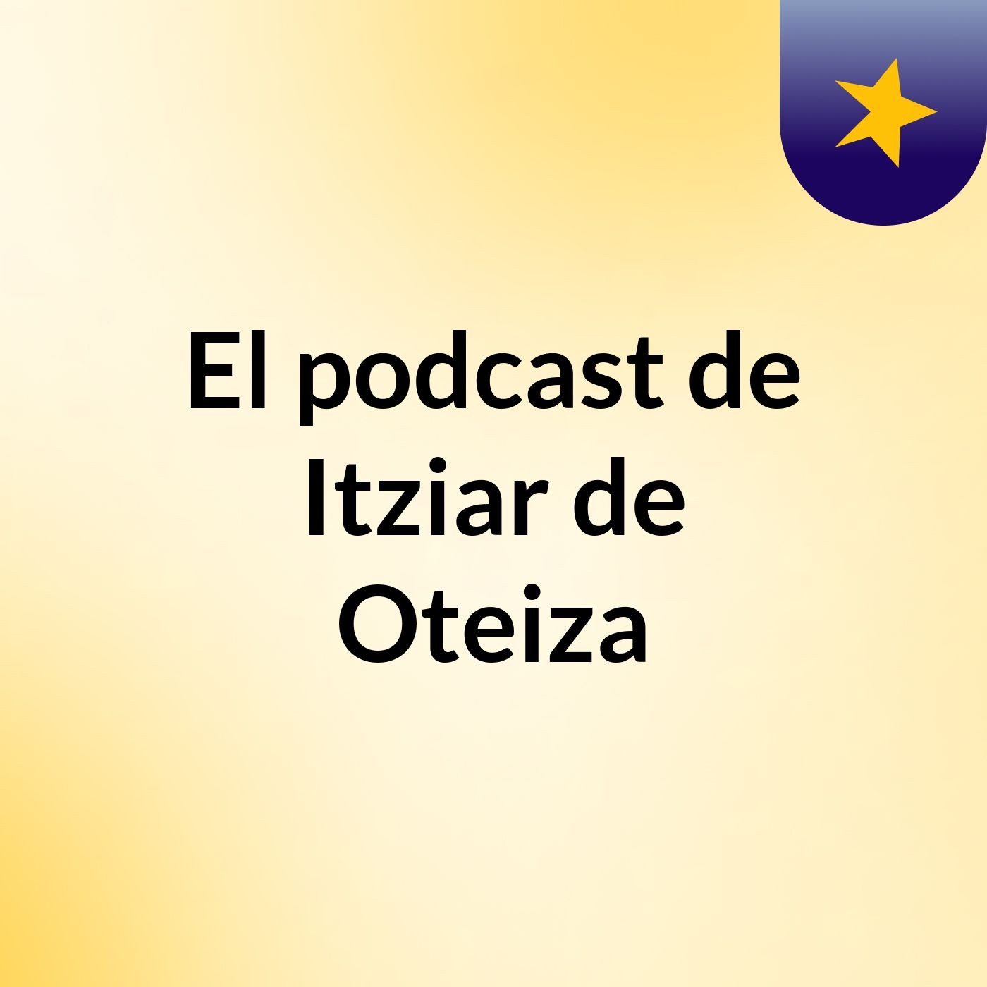 El podcast de Itziar de Oteiza podcast artwork