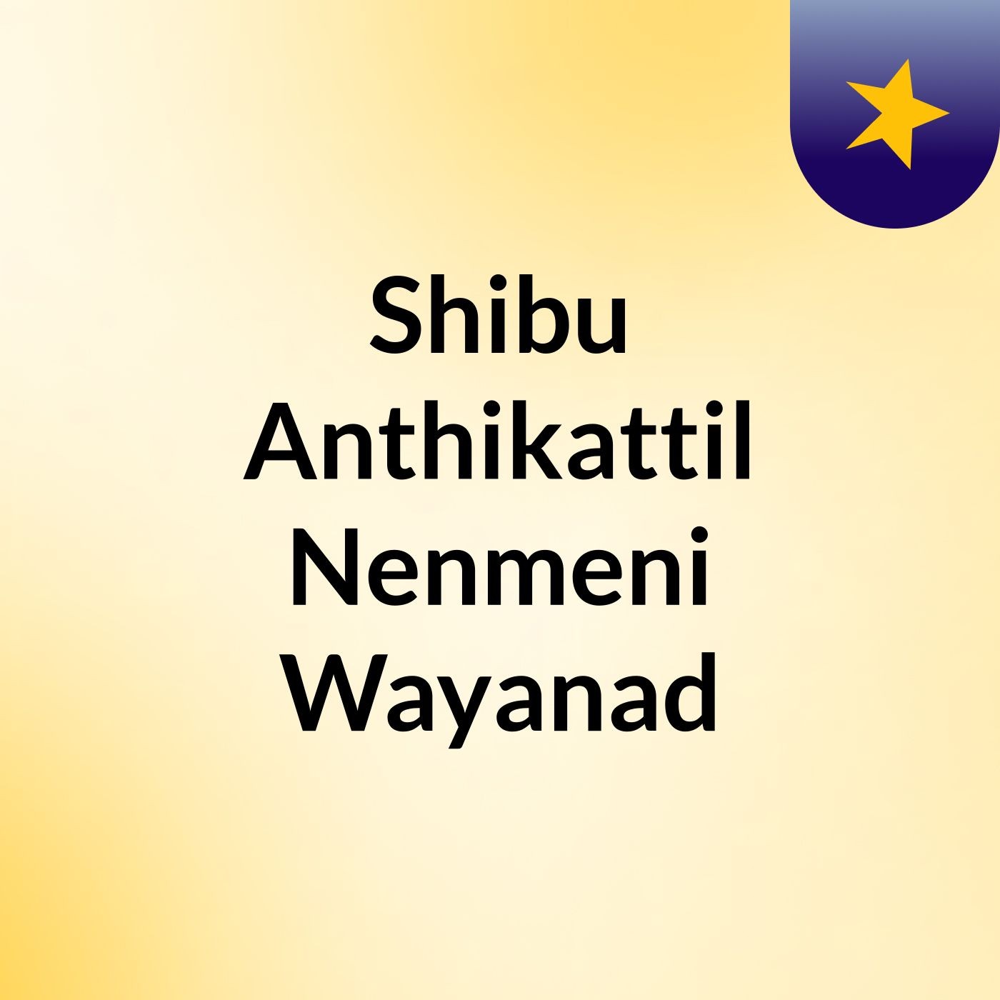 Shibu Anthikattil Nenmeni Wayanad