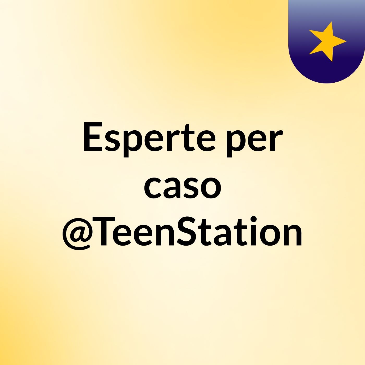 Esperte per caso @TeenStation podcast artwork