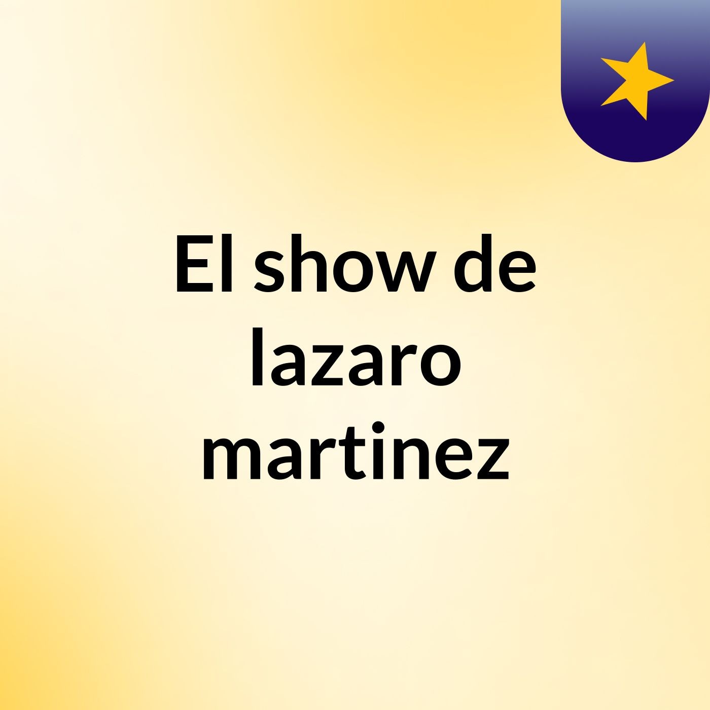 El show de lazaro martinez