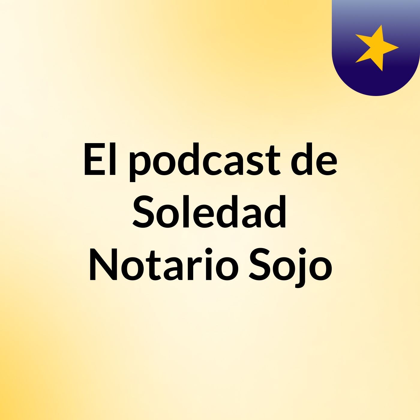 El podcast de Soledad Notario Sojo