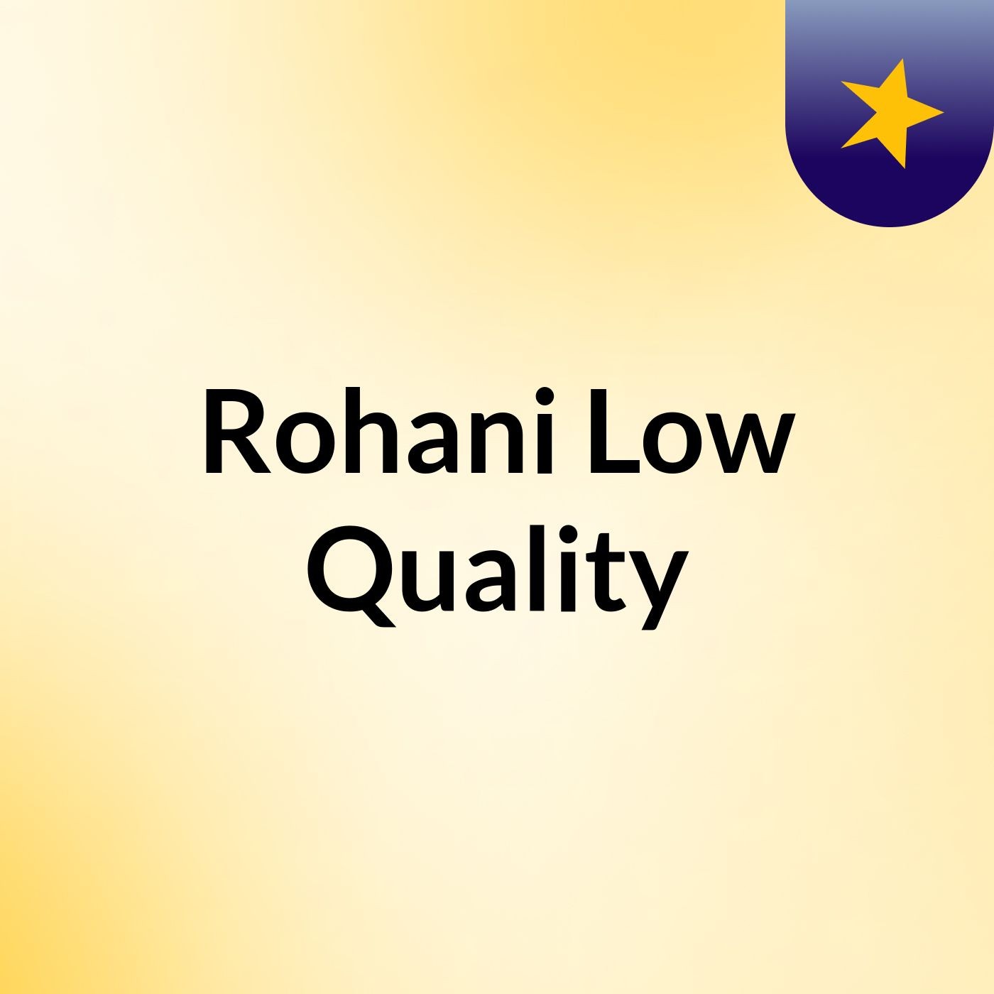 Rohani Low Quality