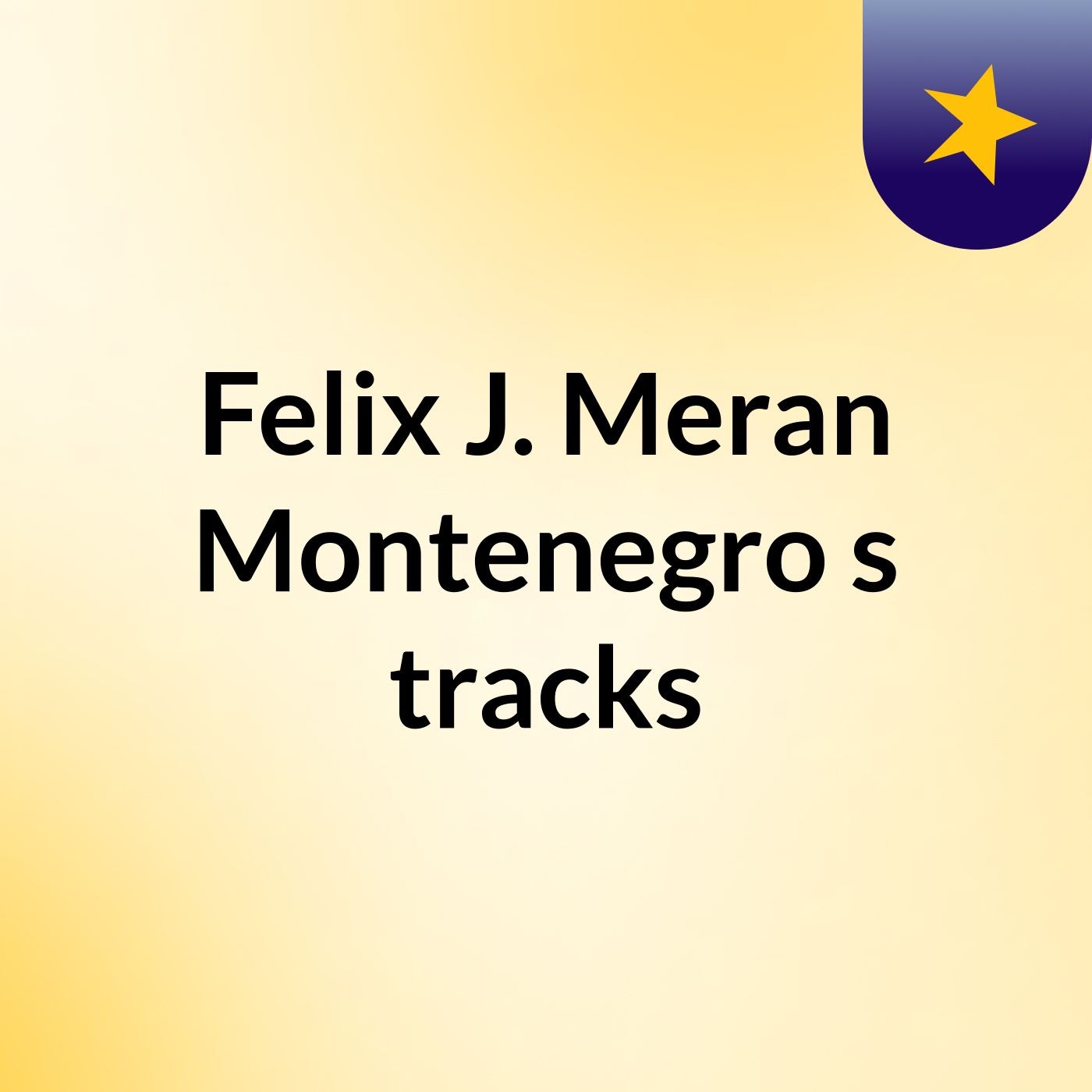 Felix J. Meran Montenegro\'s tracks