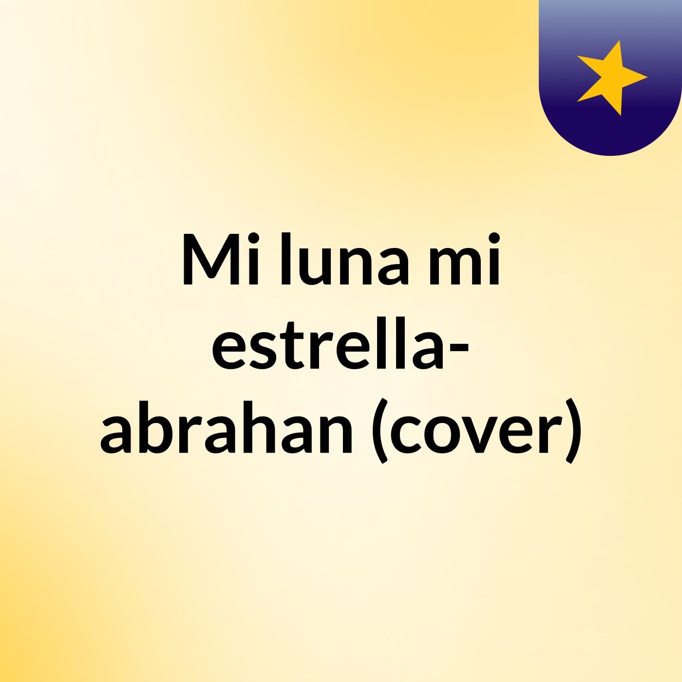 Mi Luna Mi Estrella Abrahan Cover