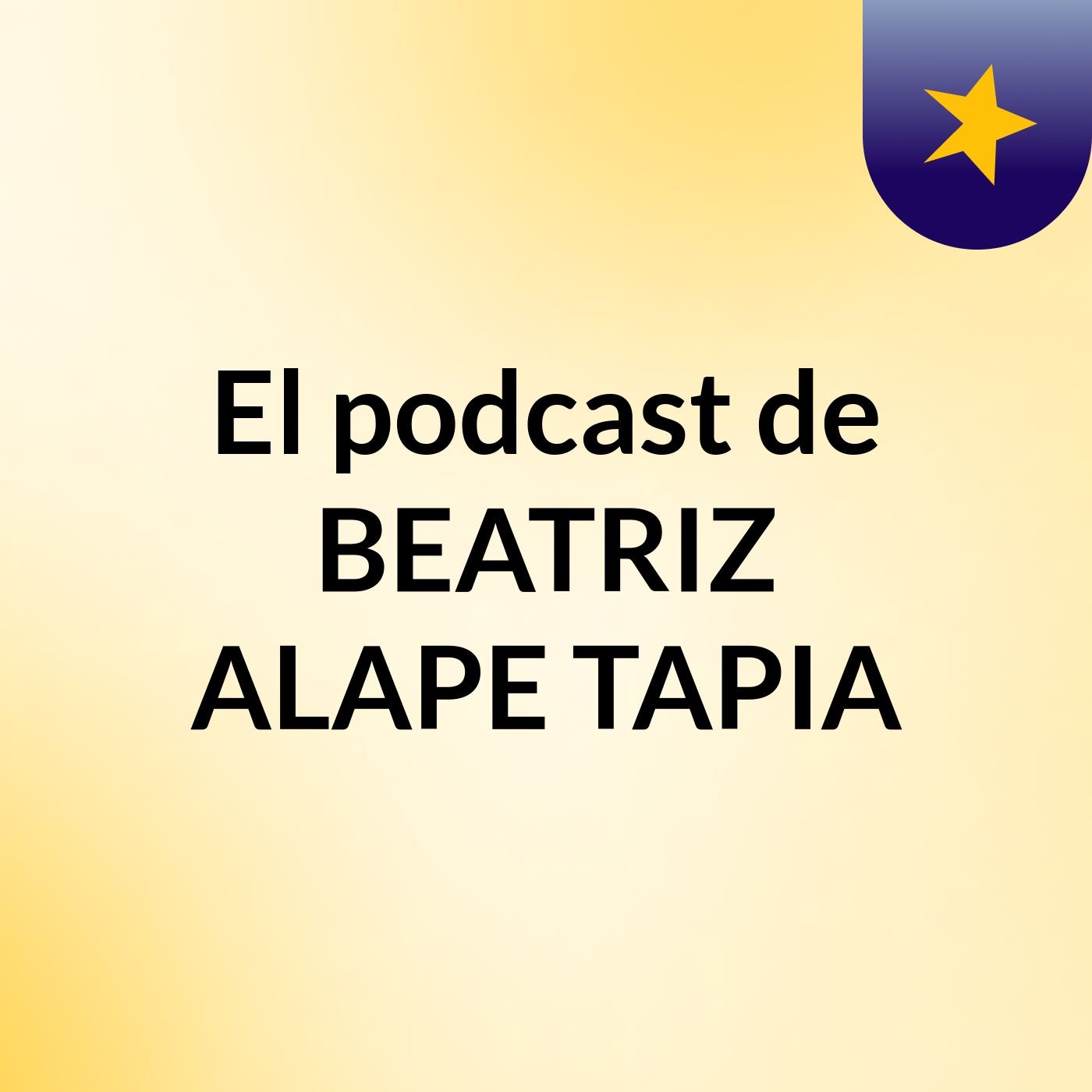 El podcast de BEATRIZ ALAPE TAPIA