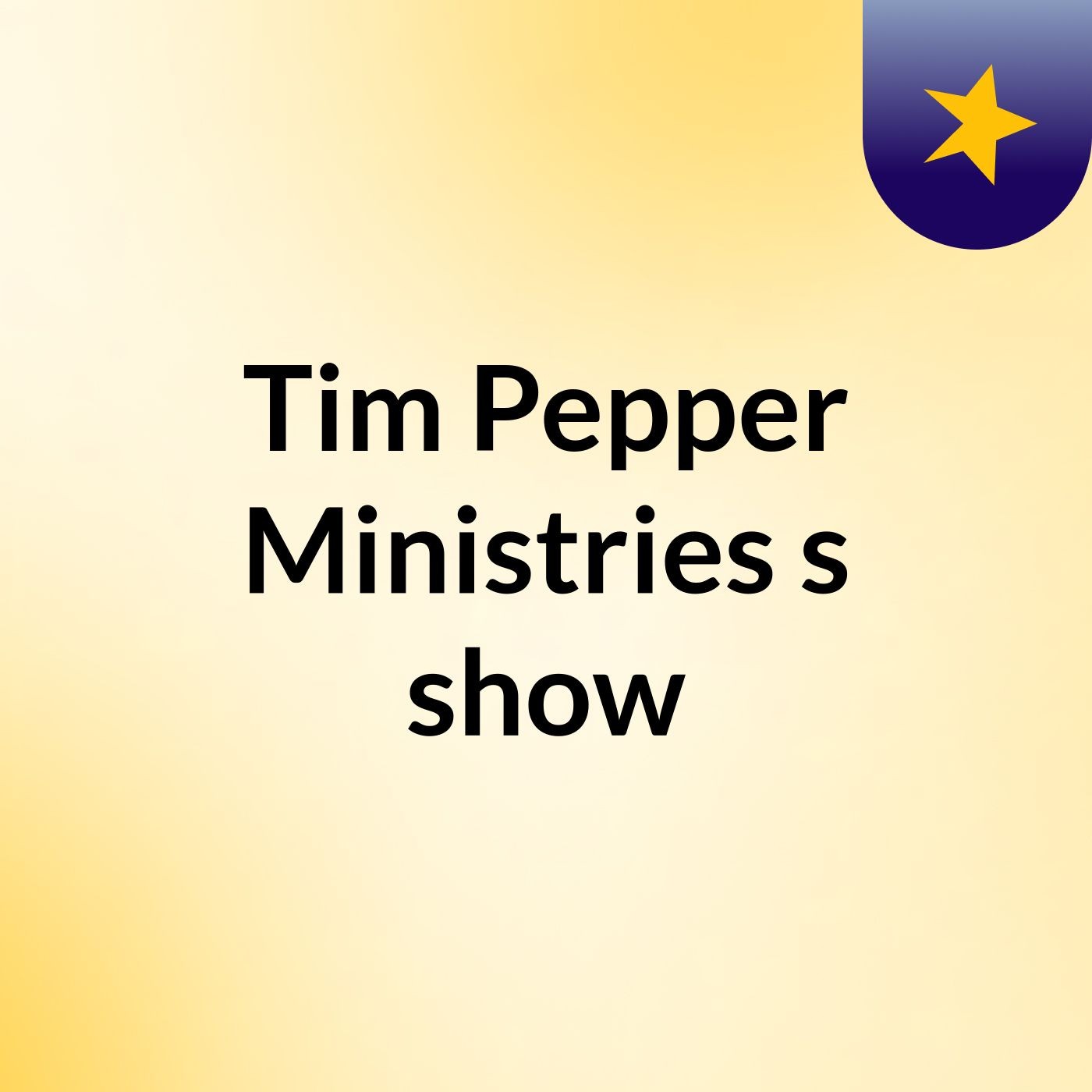 Tim Pepper Ministries's show