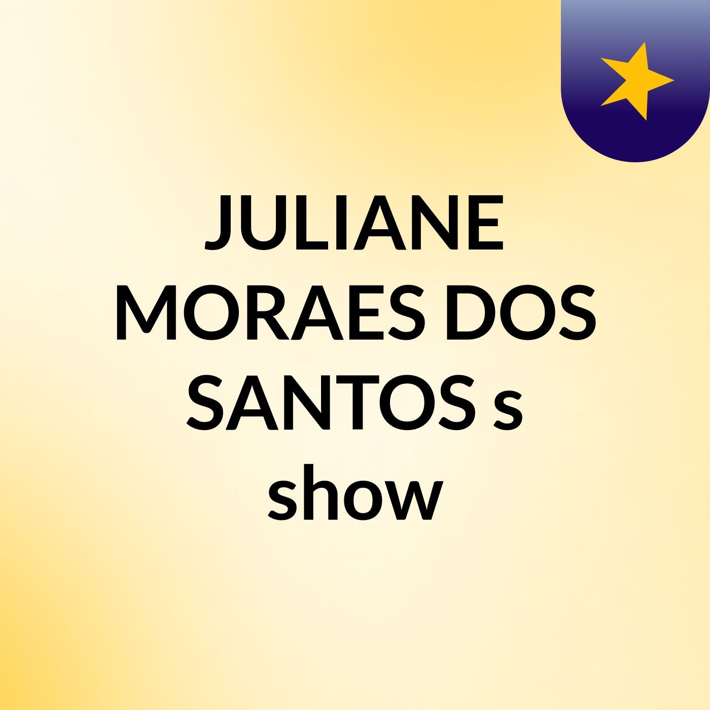 JULIANE MORAES DOS SANTOS's show