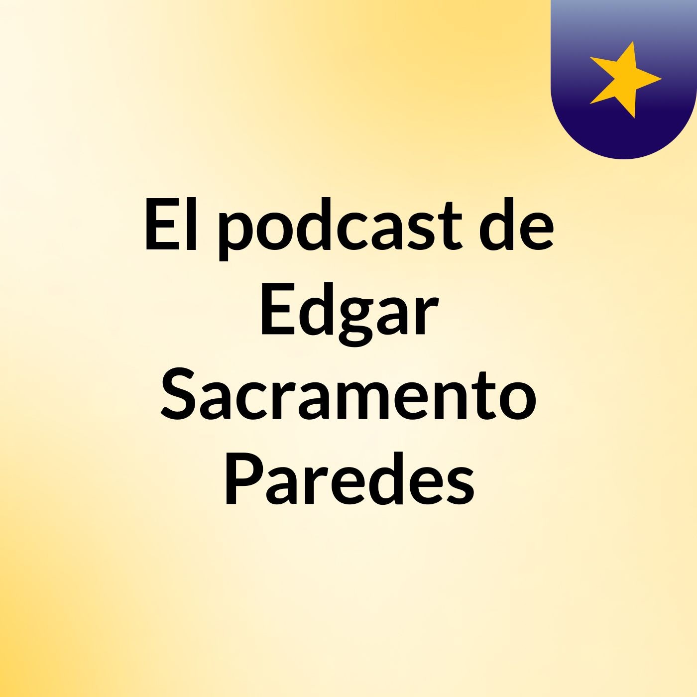 El podcast de Edgar Sacramento Paredes podcast artwork